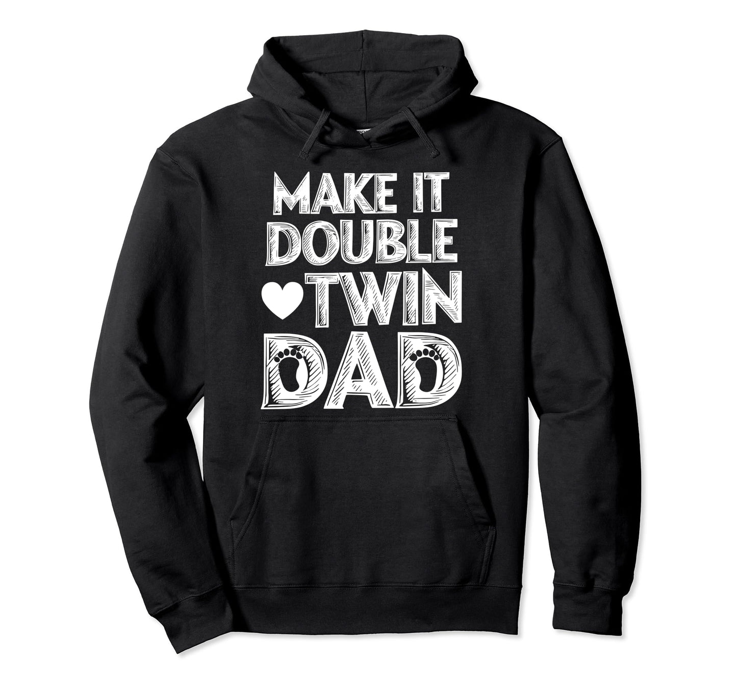 Make Double Twin Dad Novelty Funny Hoodie - Aesthetic Graphic for Adults - T-Shirt, Sweatshirt, Hoodie