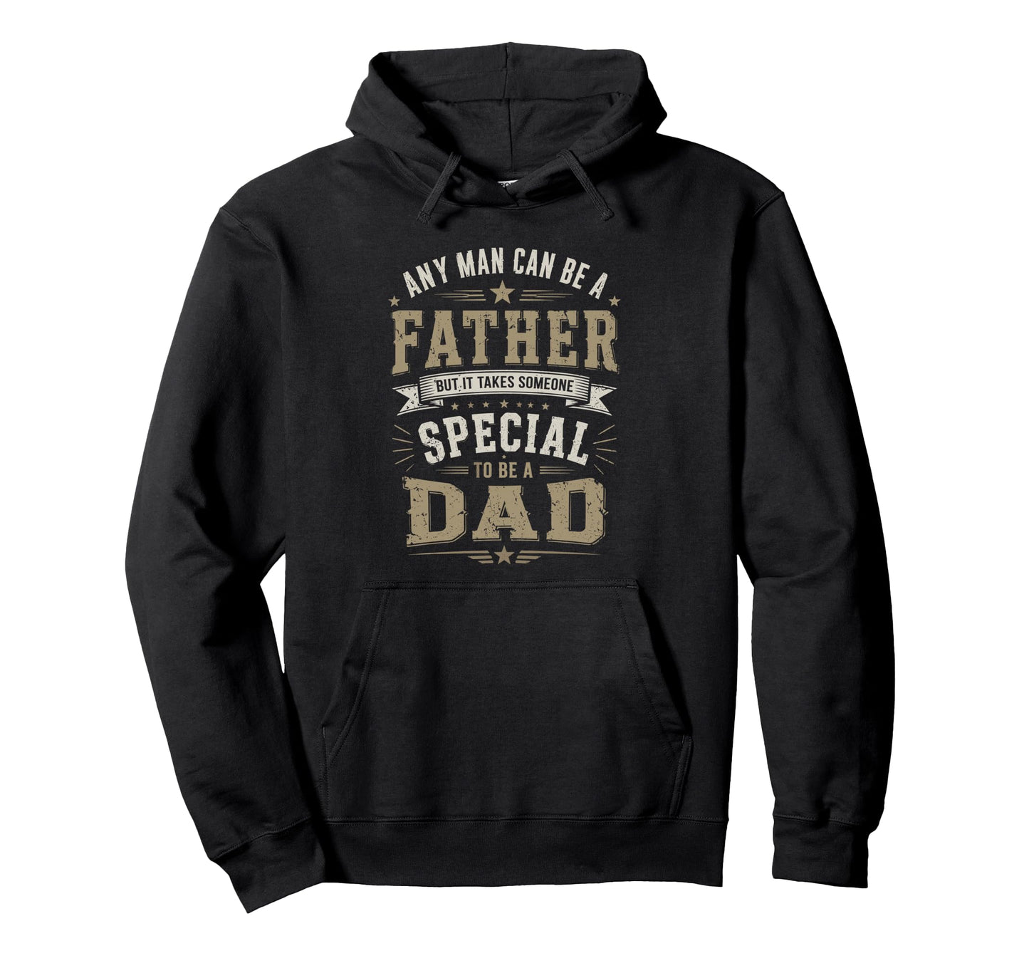 Any Can Be Father Special Dad Fathers Day Hoodie - Streetwear Style Unisex - T-Shirt, Sweatshirt, Hoodie
