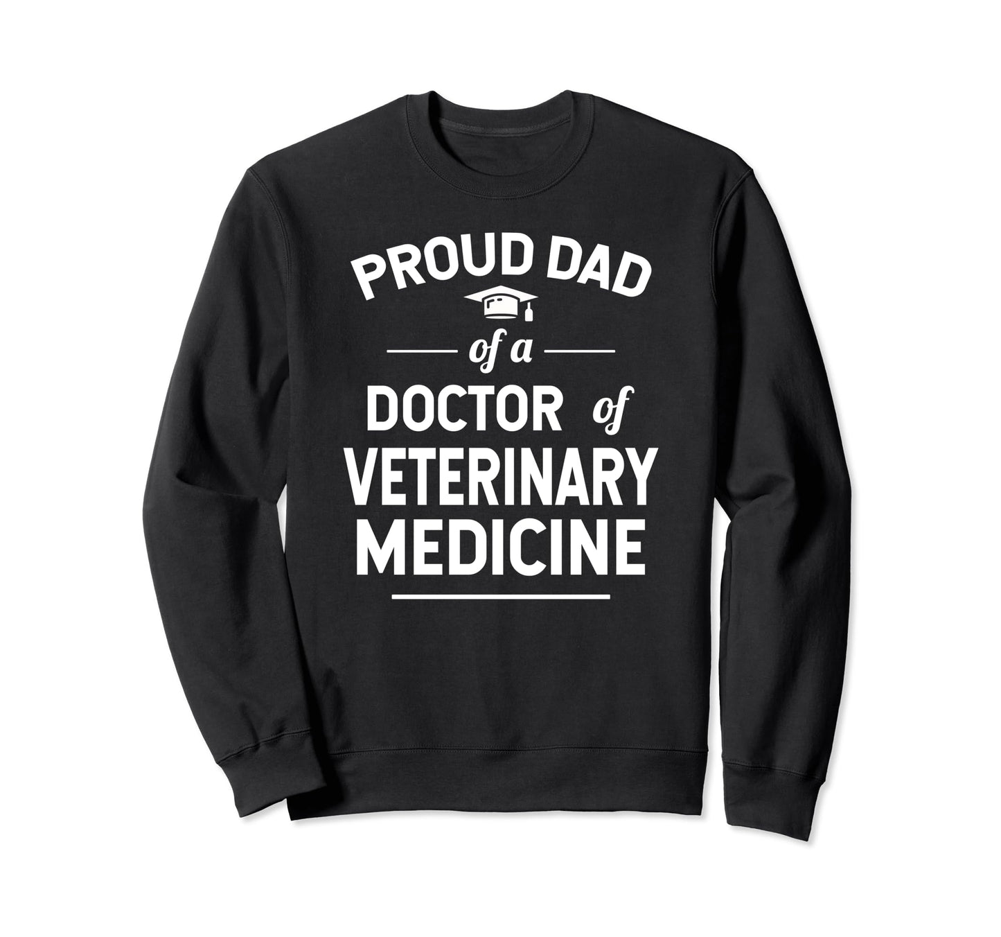 Proud Dad Doctor Veterinary Sweatshirt - Fun Novelty Design for Adults - T-Shirt, Sweatshirt, Hoodie