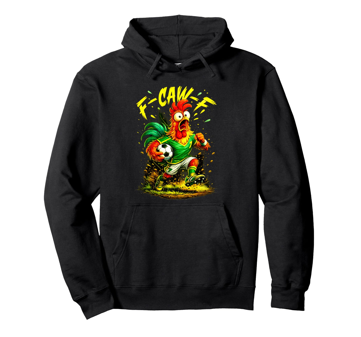 F Caw F Chicken Soccer Hoodie - Streetwear Style Men Women - T-Shirt, Sweatshirt, Hoodie