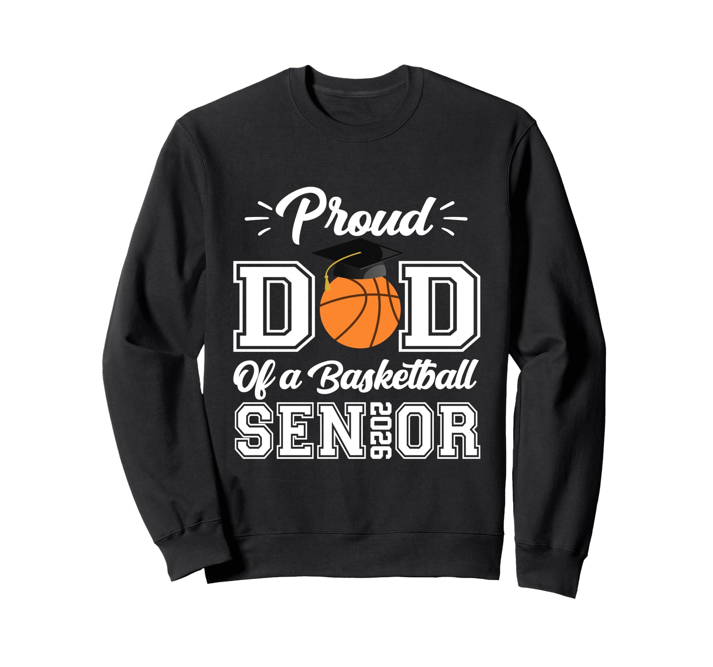 Proud Dad 2026 Senior Graduate Sweatshirt - Custom Art Print Unisex - T-Shirt, Sweatshirt, Hoodie