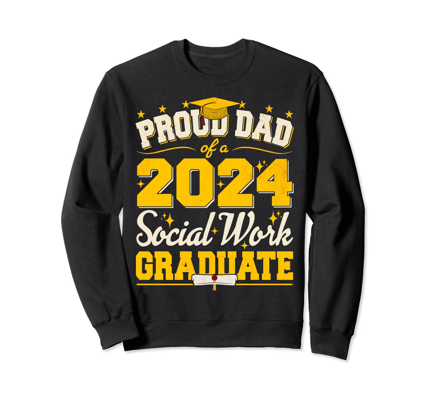 Proud Dad 2024 Social Work Sweatshirt - Fun Novelty Design Men Women - T-Shirt, Sweatshirt, Hoodie