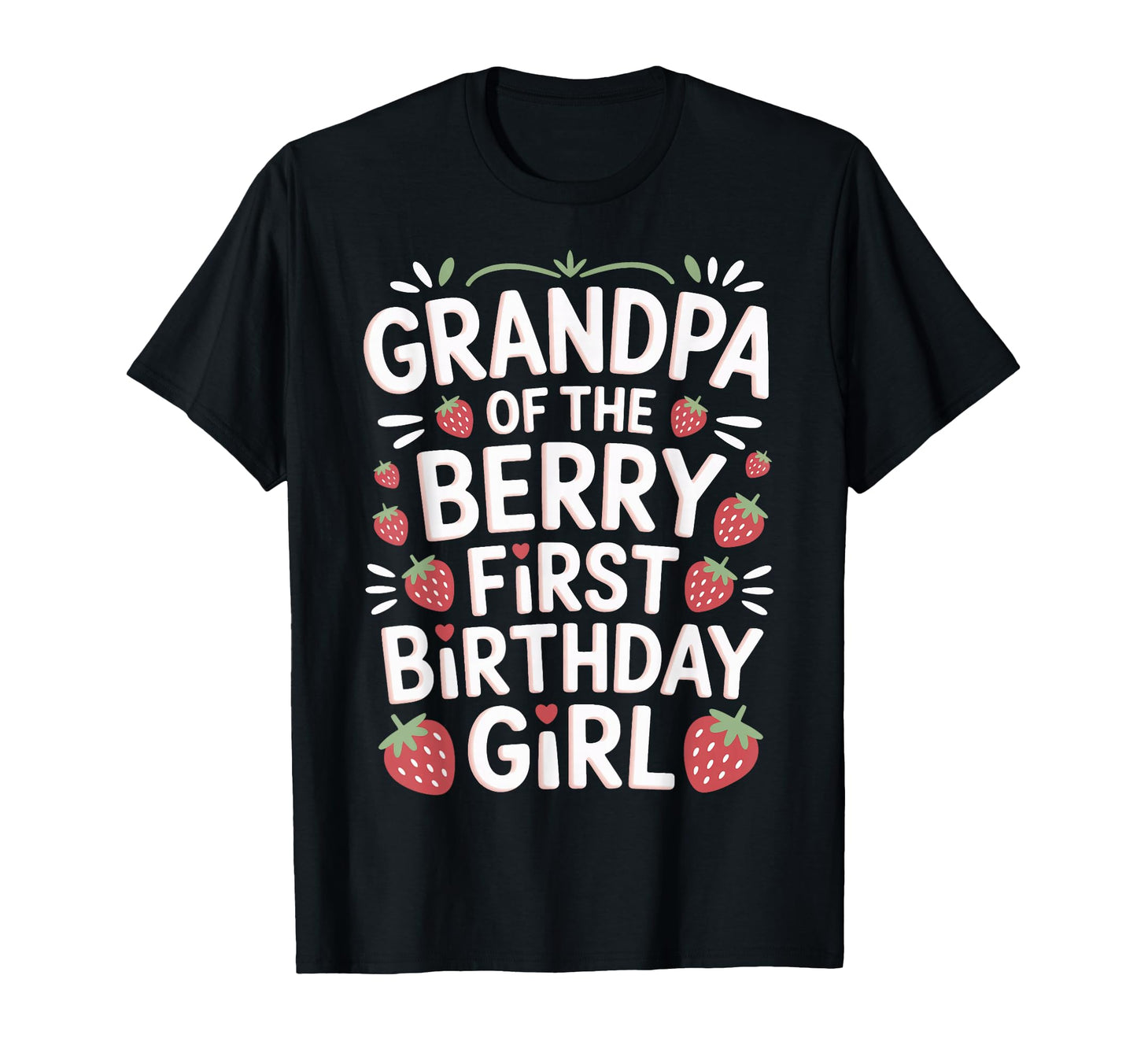 Grandpa Berry First Birthday Family T-Shirt - Minimalist Print Men Women - T-Shirt, Sweatshirt, Hoodie