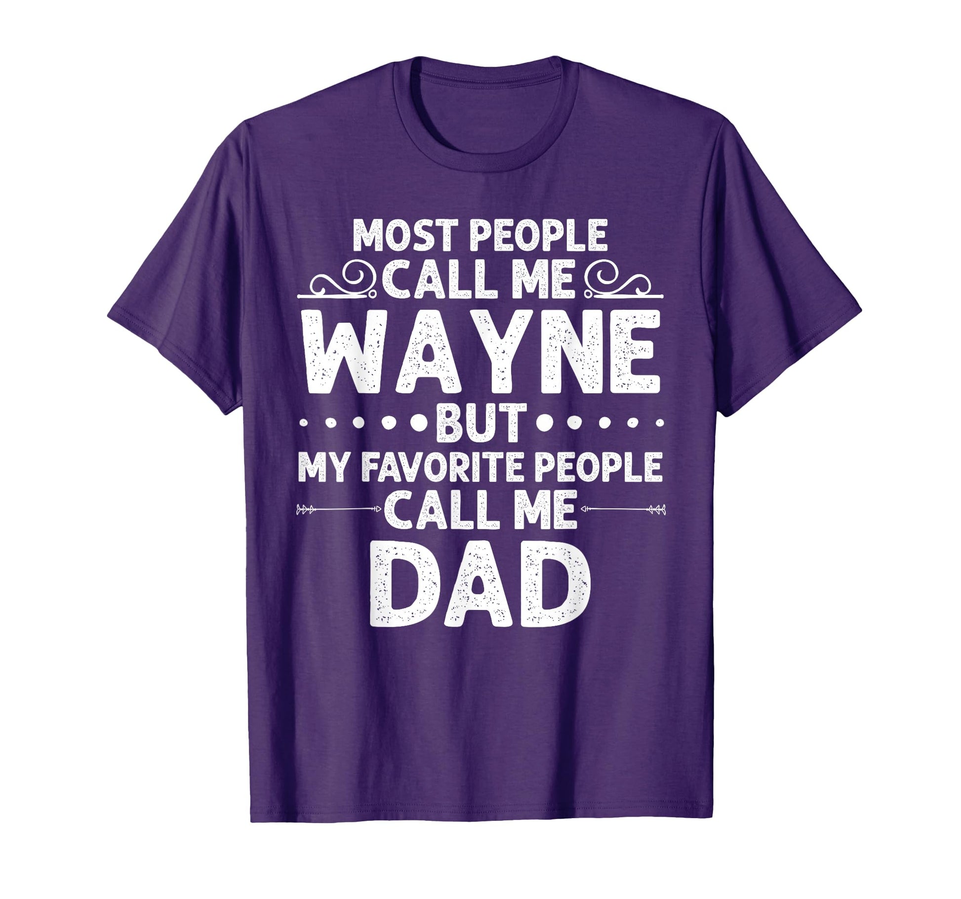 Wayne Gift Name Funny Fathers Day T-Shirt - Streetwear Style for Adults - T-Shirt, Sweatshirt, Hoodie