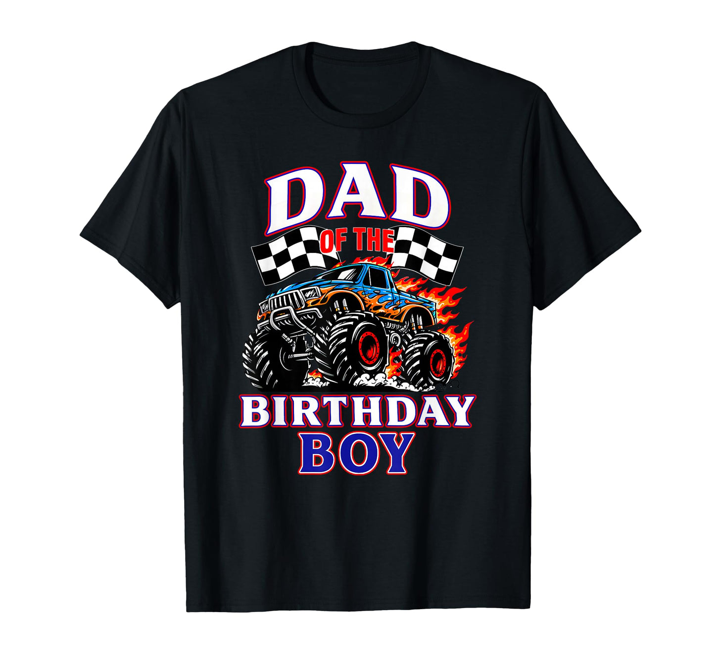 Dad Birthday Racing Monster Truck Birthday T-Shirt - Unique Graphic Unisex - T-Shirt, Sweatshirt, Hoodie