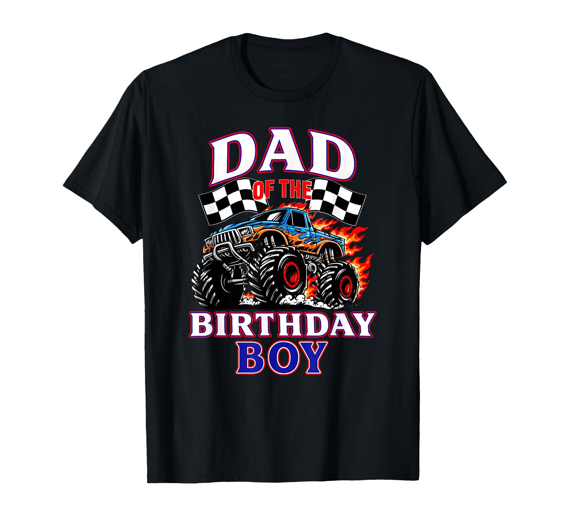 Dad Birthday Racing Monster Truck Birthday T-Shirt - Unique Graphic Unisex - T-Shirt, Sweatshirt, Hoodie
