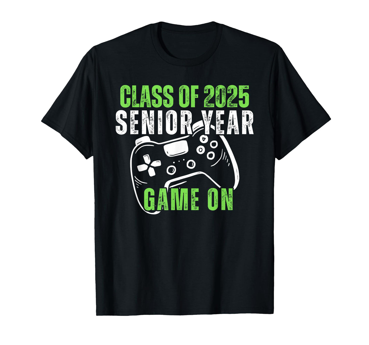 Class 2025 Senior Year Games Funny Dad T-Shirt - Unique Graphic for Adults - T-Shirt, Sweatshirt, Hoodie