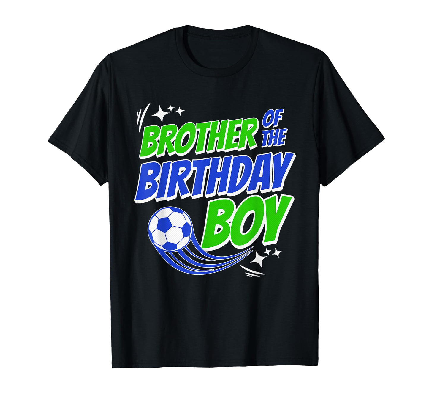 Brother Birthday Soccer Party Football T-Shirt - Trendy Graphic Unisex - T-Shirt, Sweatshirt, Hoodie