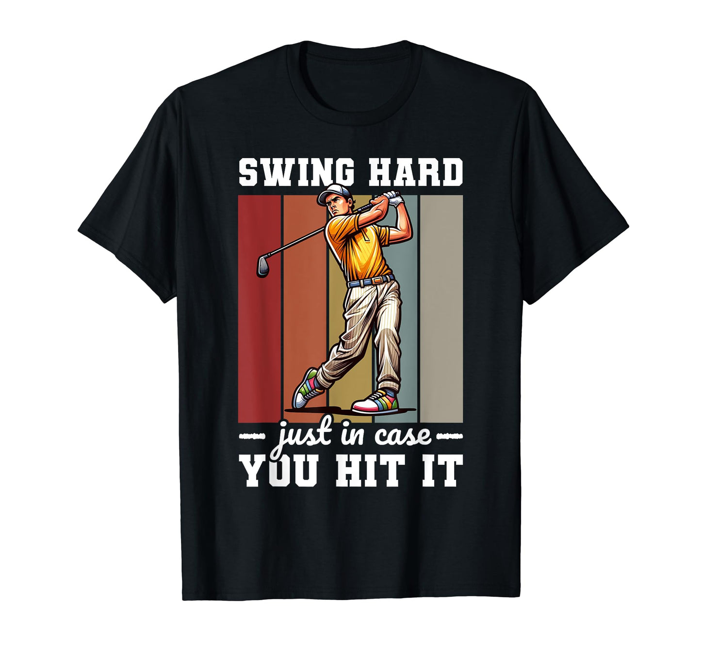 Funny Swing Hard Just Case Golfing Gag T-Shirt - Minimalist Print Unisex - T-Shirt, Sweatshirt, Hoodie