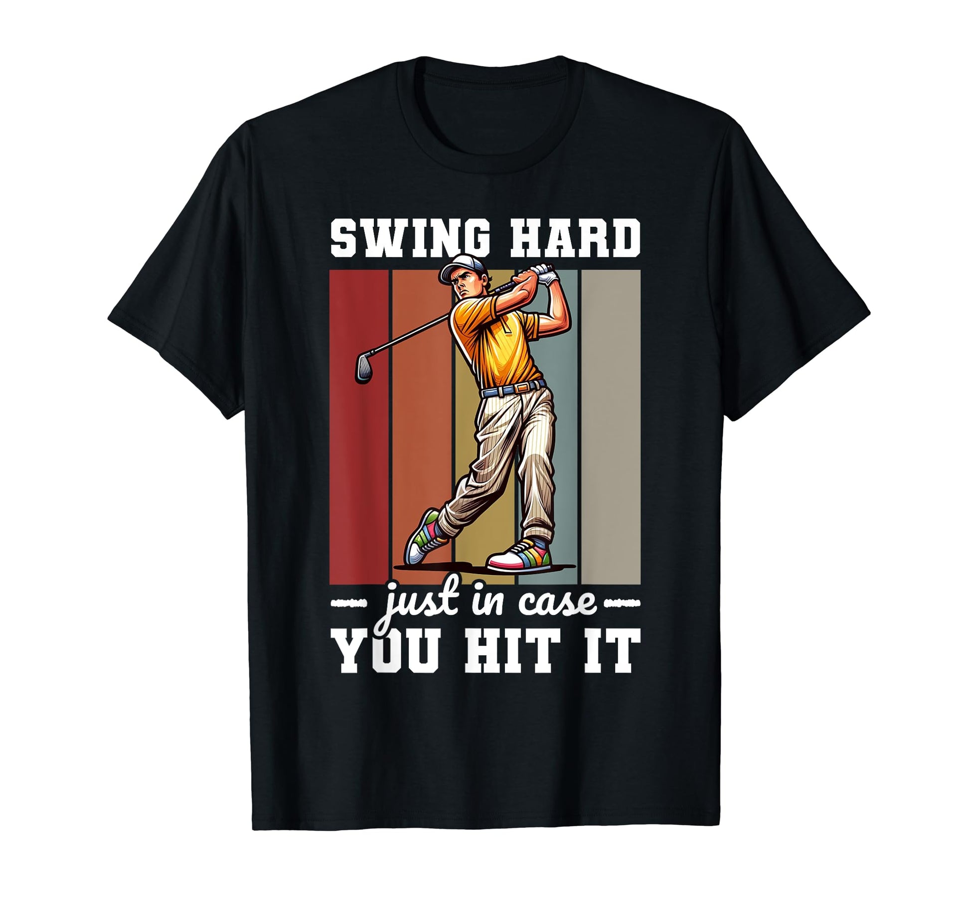 Funny Swing Hard Just Case Golfing Gag T-Shirt - Minimalist Print Unisex - T-Shirt, Sweatshirt, Hoodie