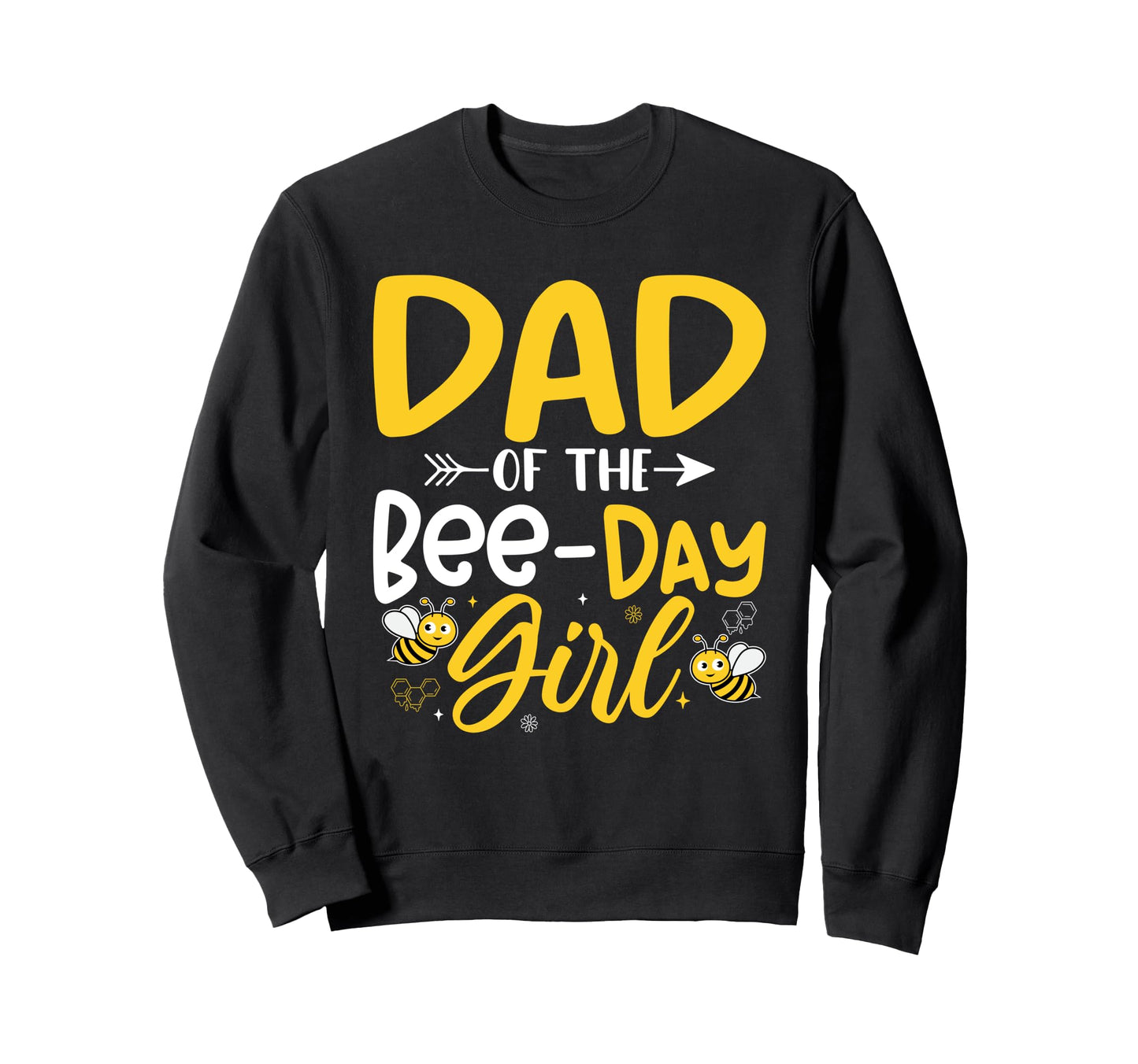 Dad Bee Day Funny Matching Family Sweatshirt - Graphic Print Unisex - T-Shirt, Sweatshirt, Hoodie