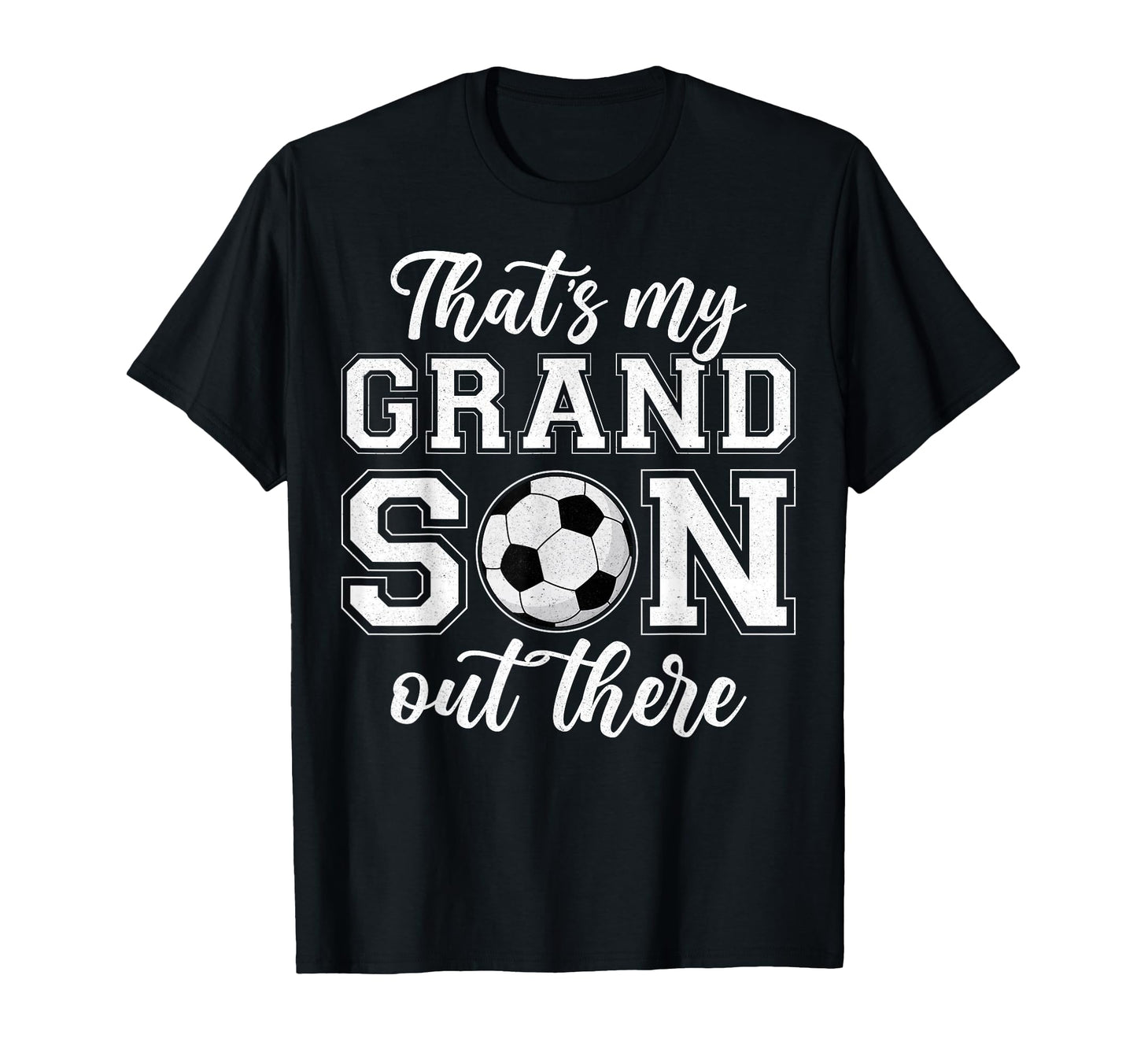 Thats My Grandson Out There Soccer T-Shirt - Aesthetic Graphic Men Women - T-Shirt, Sweatshirt, Hoodie