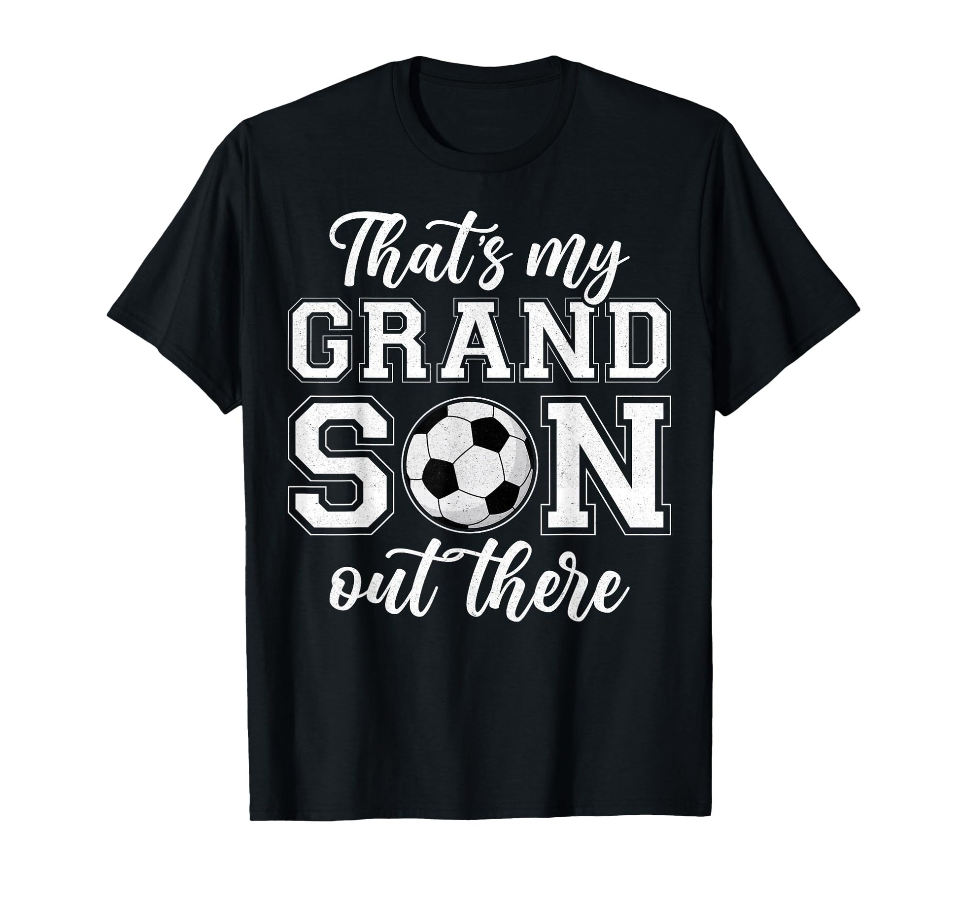 Thats My Grandson Out There Soccer T-Shirt - Aesthetic Graphic Men Women - T-Shirt, Sweatshirt, Hoodie
