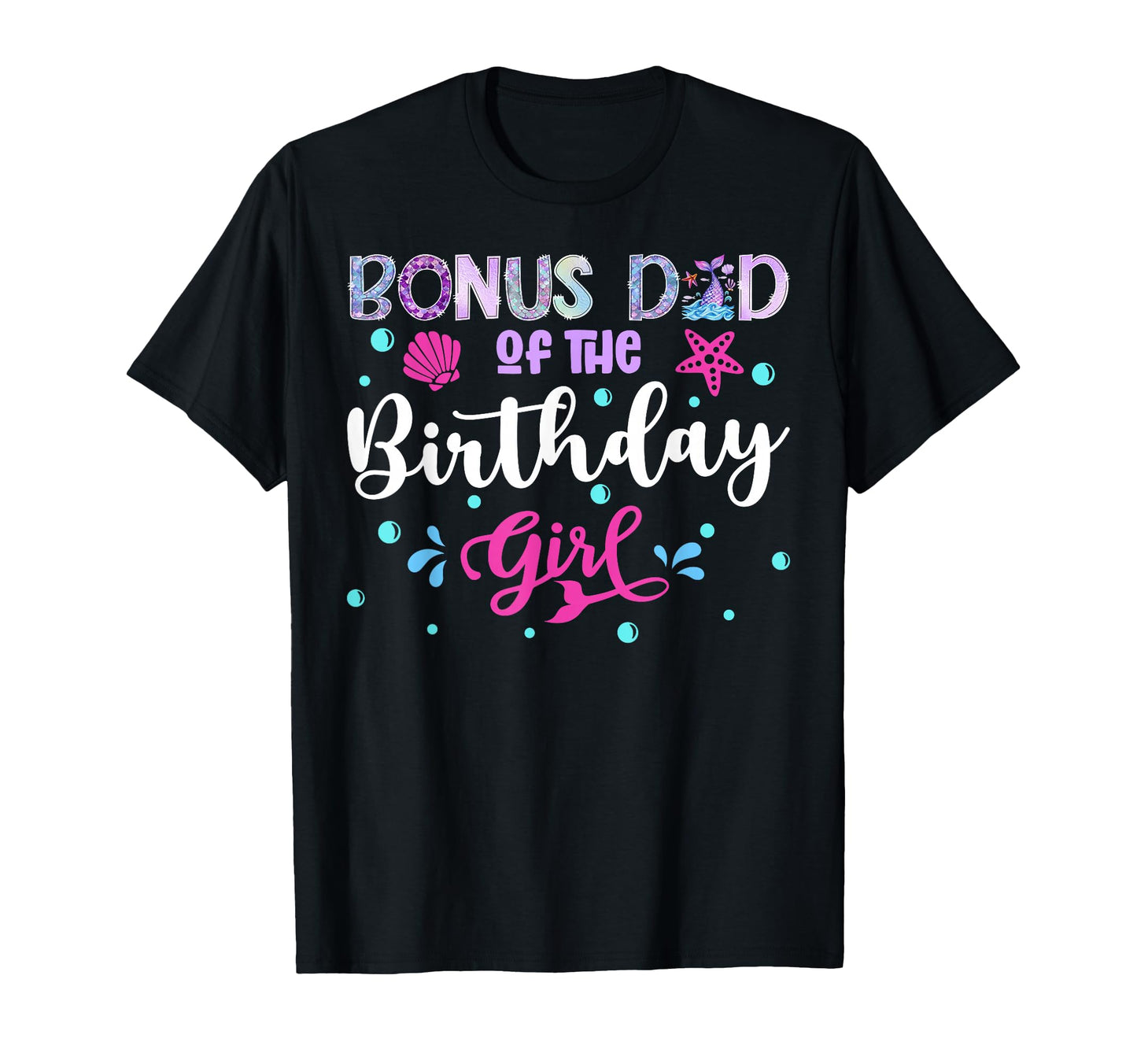 Bonus Dad Birthday Mermaid Ocean T-Shirt - Aesthetic Graphic for Adults - T-Shirt, Sweatshirt, Hoodie