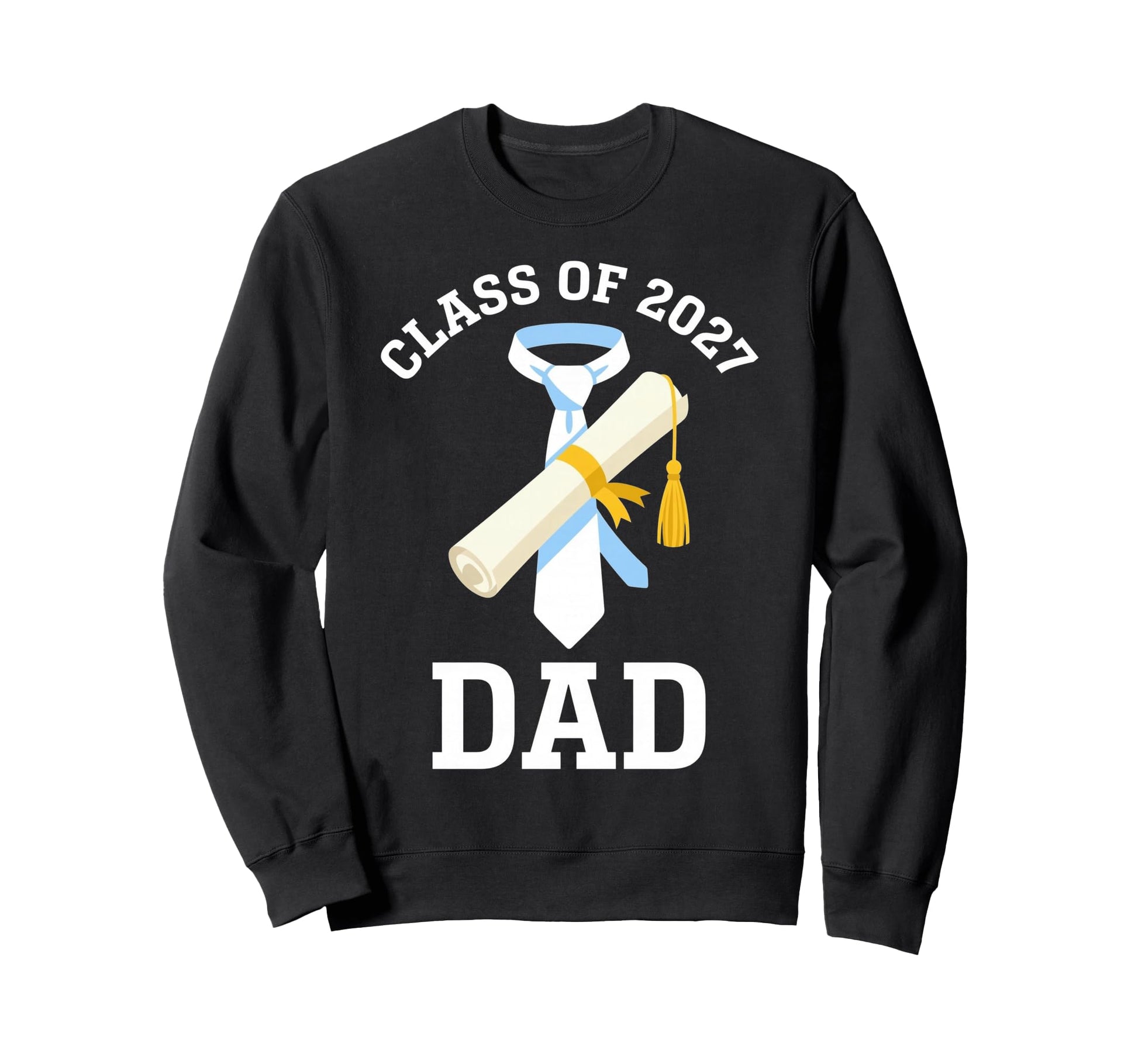 Class 2027 Dad Graduate Graduation Sweatshirt - Graphic Print Unisex - T-Shirt, Sweatshirt, Hoodie
