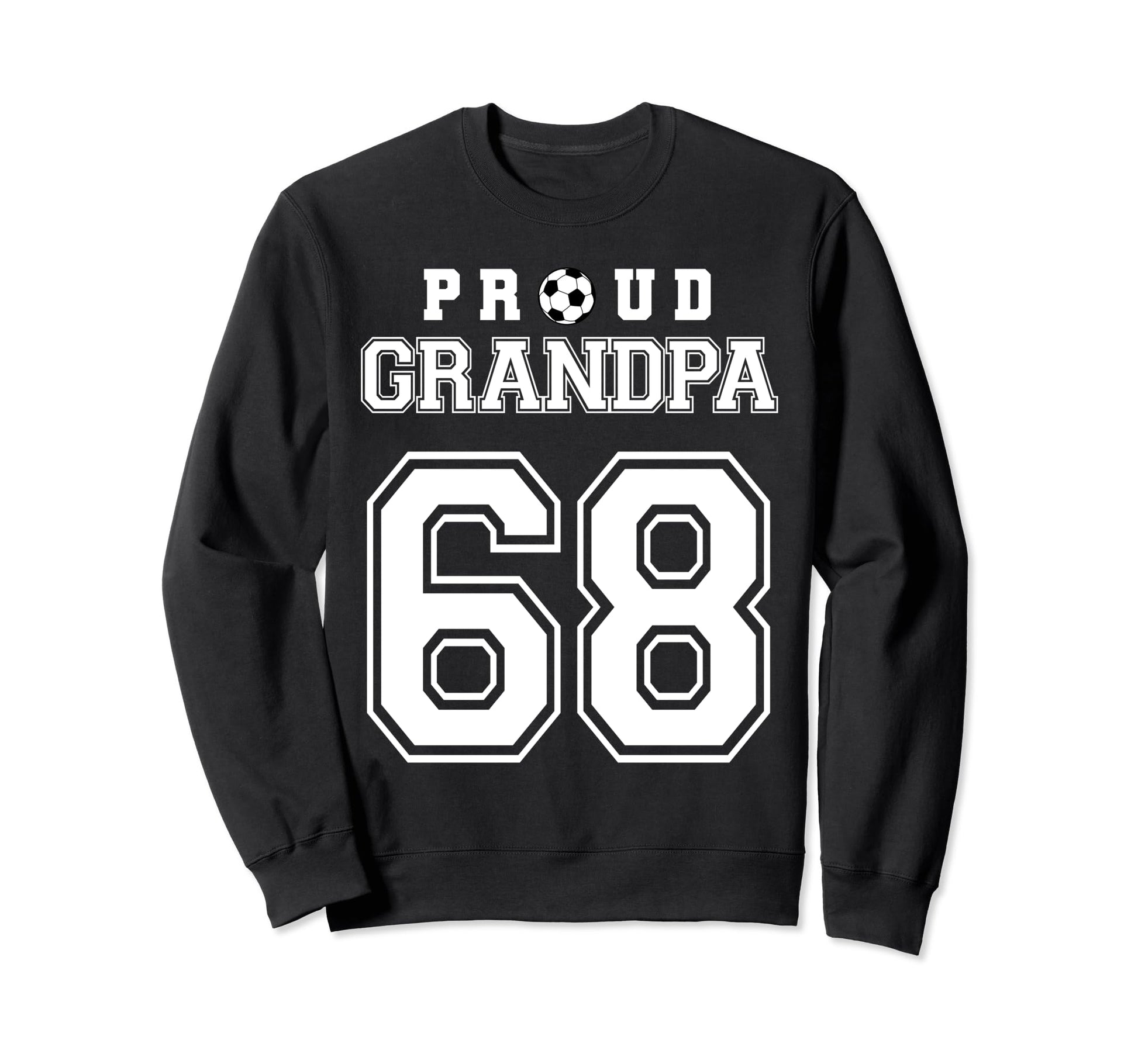 Number 68 Custom Proud Soccer Futbol Sweatshirt - Novelty Apparel Unisex - T-Shirt, Sweatshirt, Hoodie