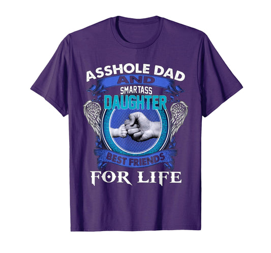 Asshole Dad And Smartass T-Shirt - Casual Everyday Wear for Adults - T-Shirt, Sweatshirt, Hoodie