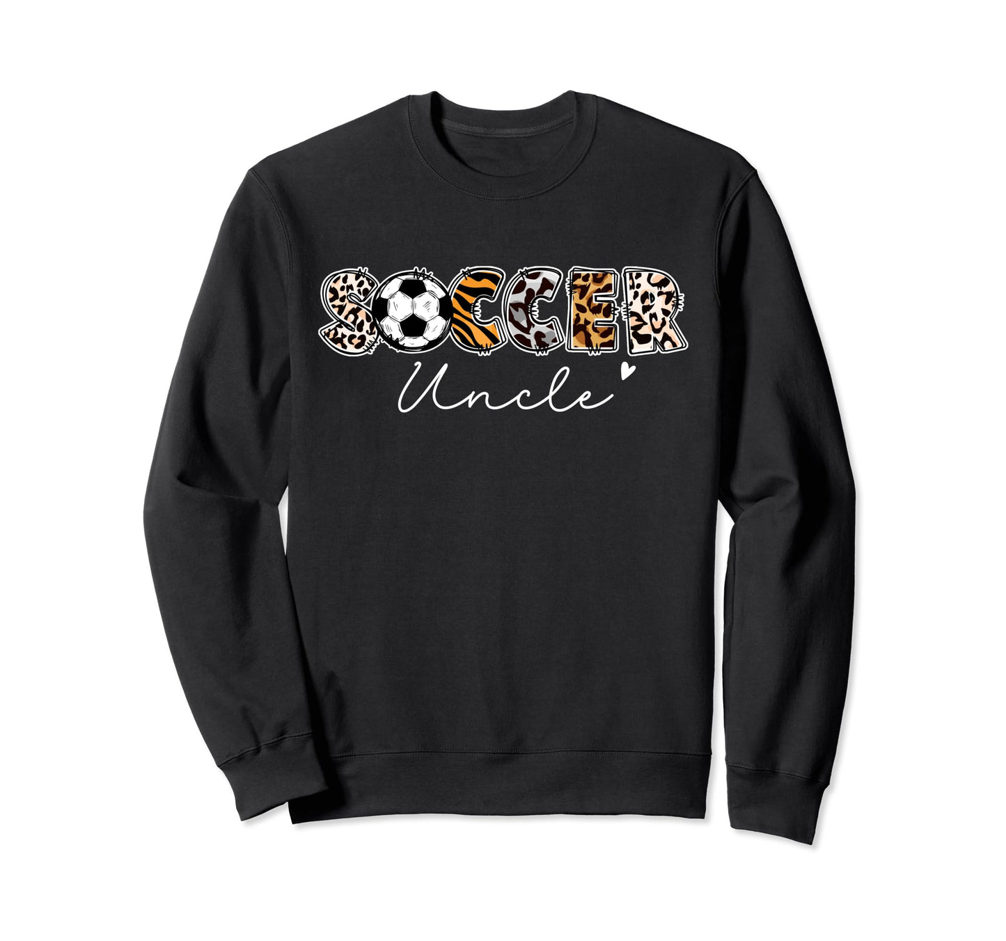 Soccer Uncle Leopard Uncle Sweatshirt - Fun Novelty Design Men Women - T-Shirt, Sweatshirt, Hoodie