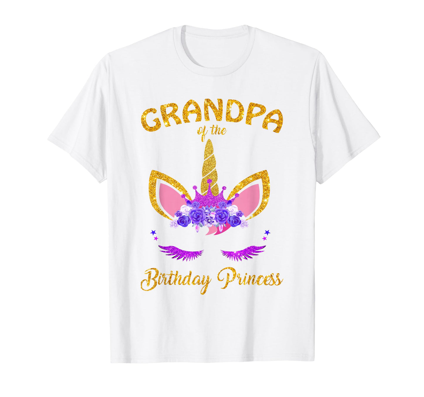 Grandpa Birthday Princess Unicorn T-Shirt - Fun Novelty Design Unisex - T-Shirt, Sweatshirt, Hoodie