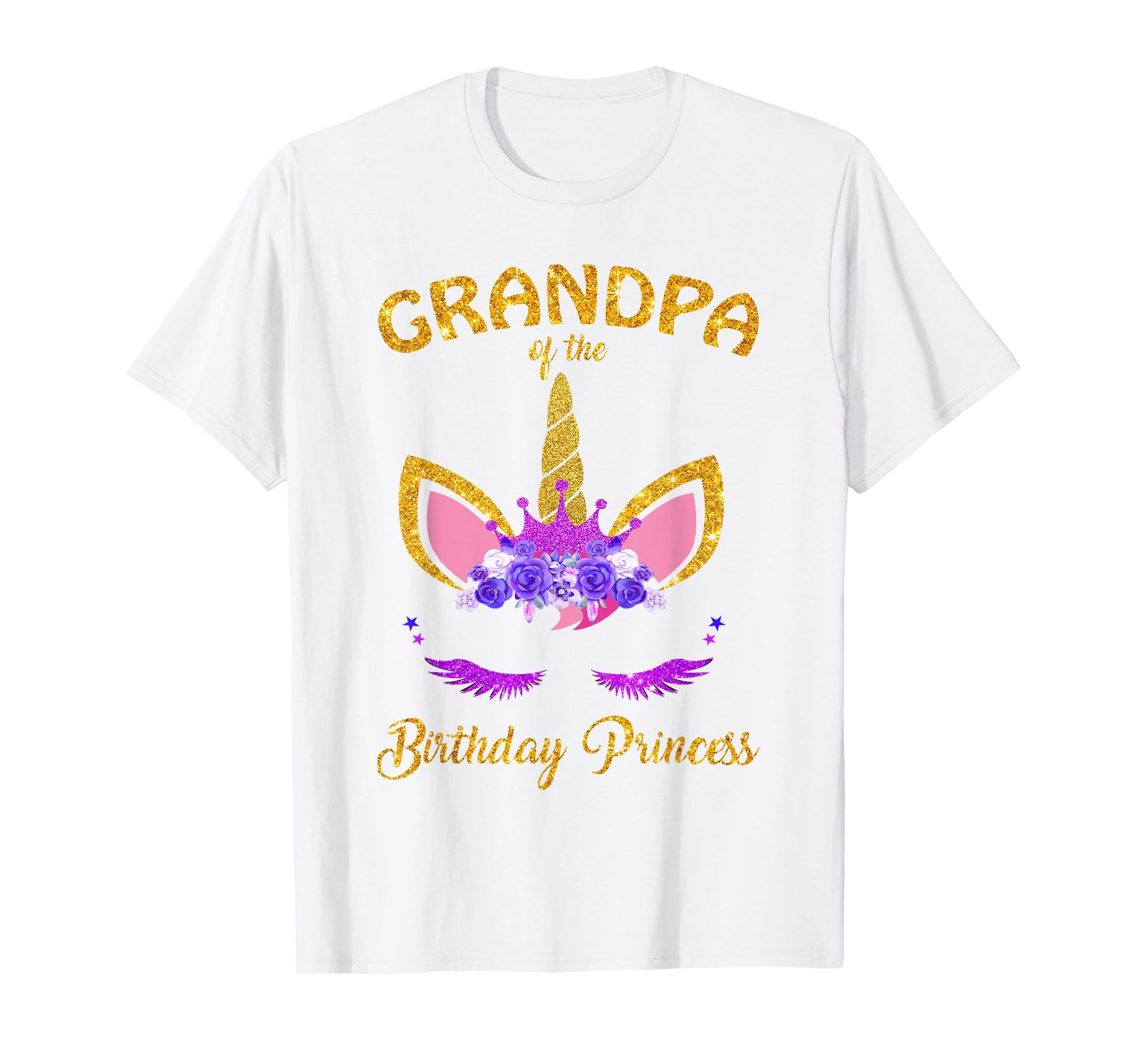 Grandpa Birthday Princess Unicorn T-Shirt - Fun Novelty Design Unisex - T-Shirt, Sweatshirt, Hoodie