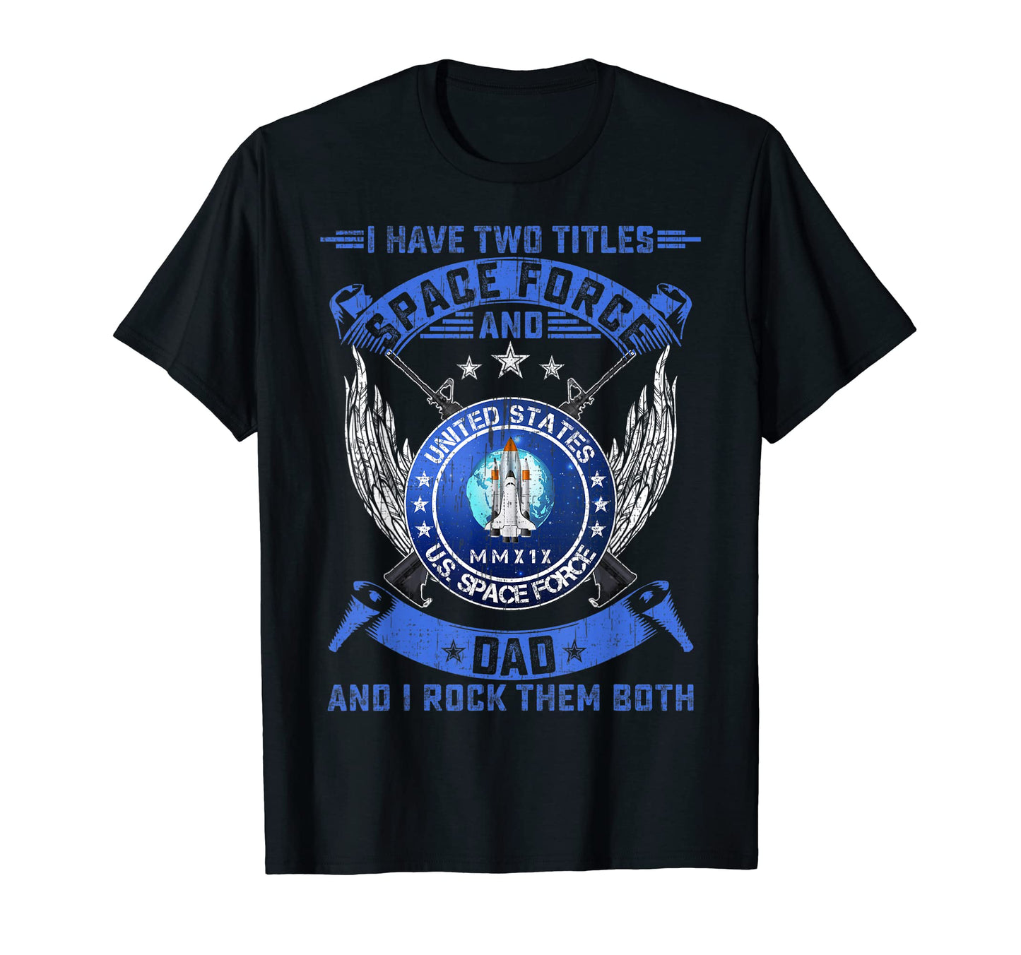 I Have Two Titles Us Space Force T-Shirt - Casual Everyday Wear Men Women - T-Shirt, Sweatshirt, Hoodie