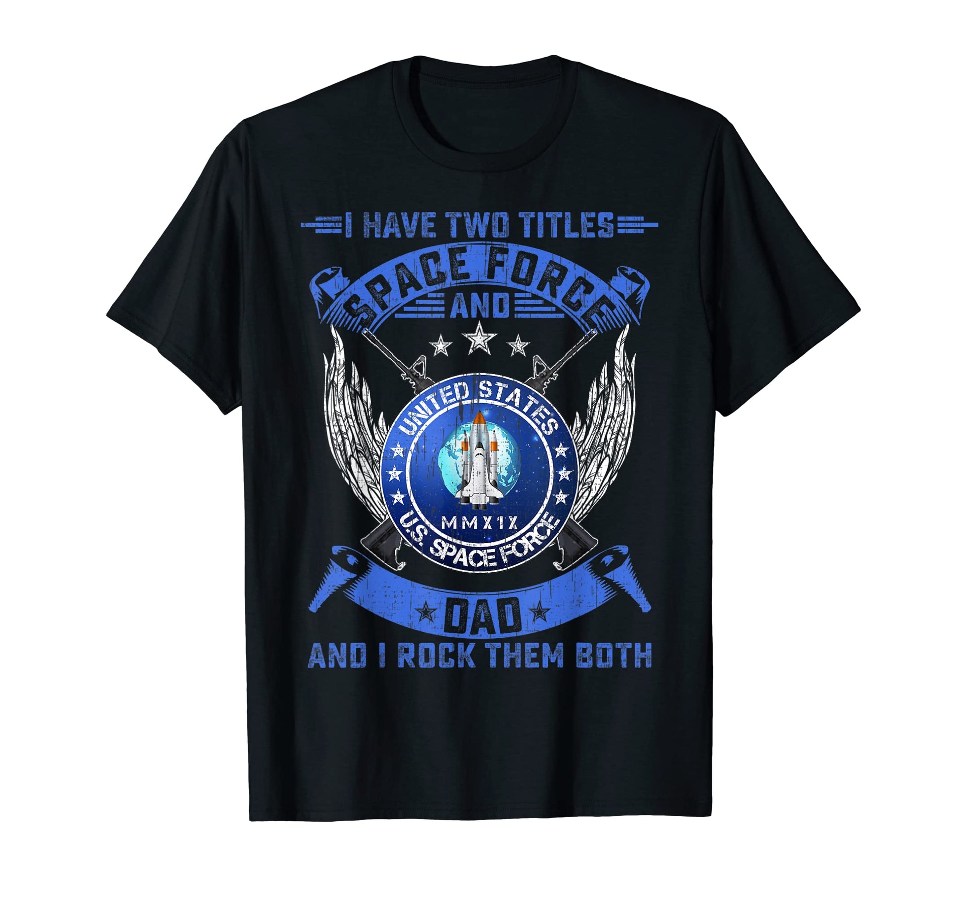 I Have Two Titles Us Space Force T-Shirt - Casual Everyday Wear Men Women - T-Shirt, Sweatshirt, Hoodie