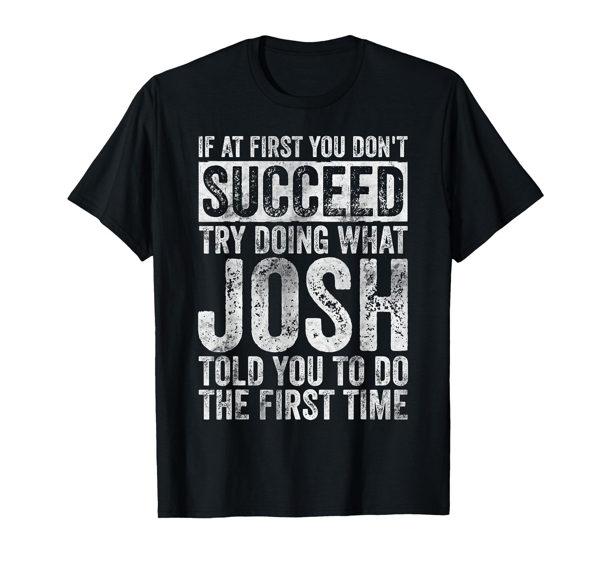 If First You Dont Succeed Try Doing T-Shirt - Unique Graphic Men Women - T-Shirt, Sweatshirt, Hoodie