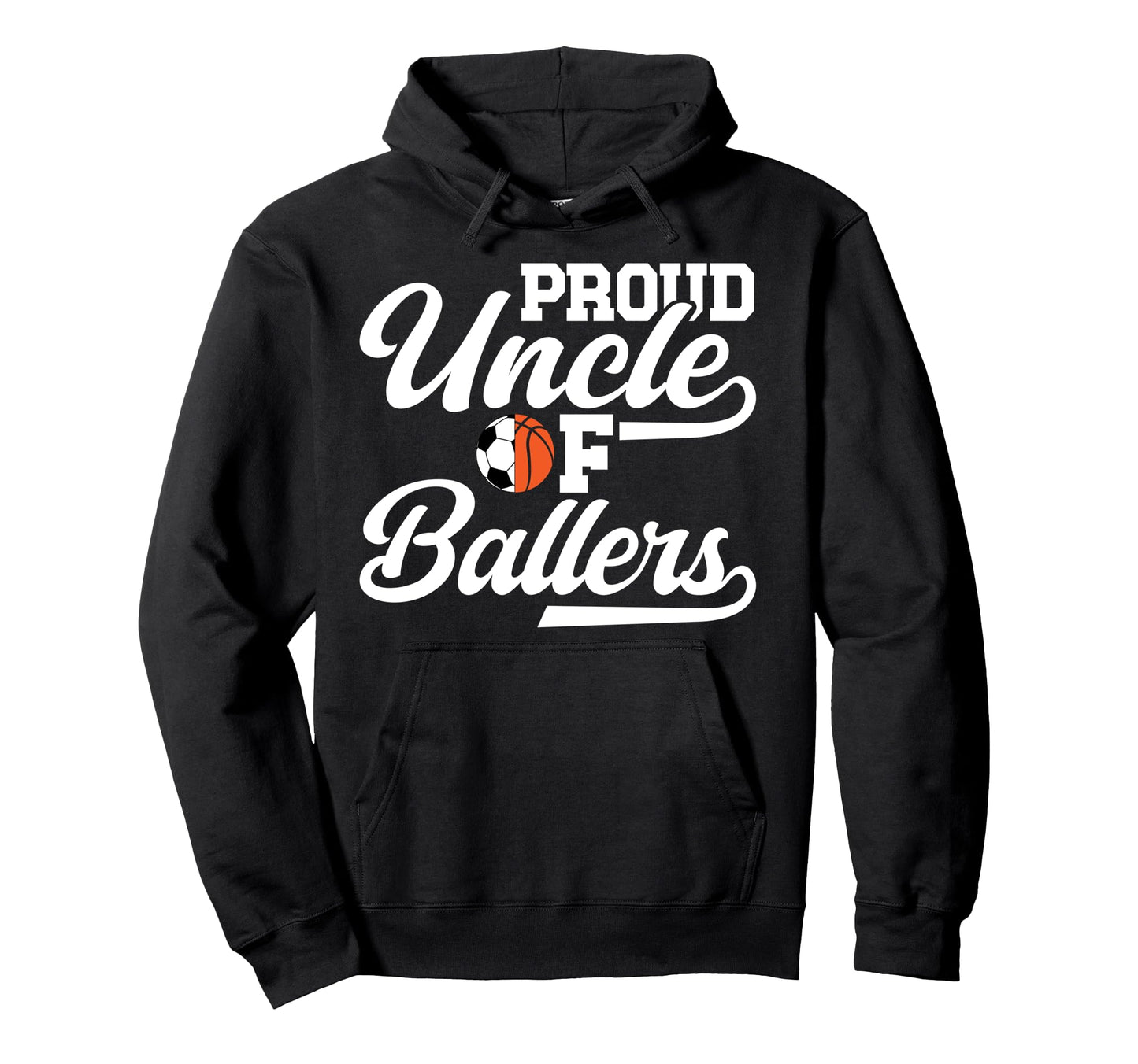 Proud Uncle Ballers Soccer Basketball Hoodie - Novelty Apparel for Adults - T-Shirt, Sweatshirt, Hoodie