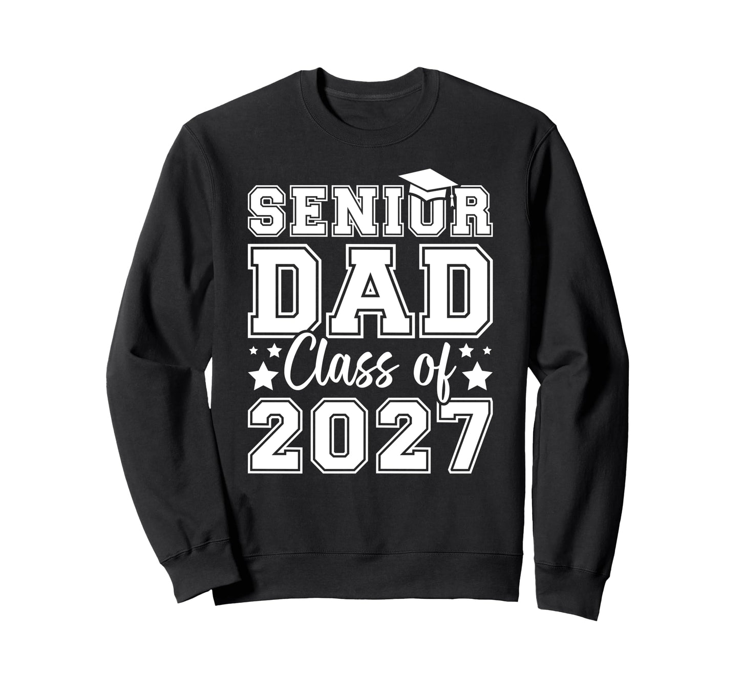 Proud Senior Dad Class 2027 Dad Sweatshirt - Fun Novelty Design Men Women - T-Shirt, Sweatshirt, Hoodie