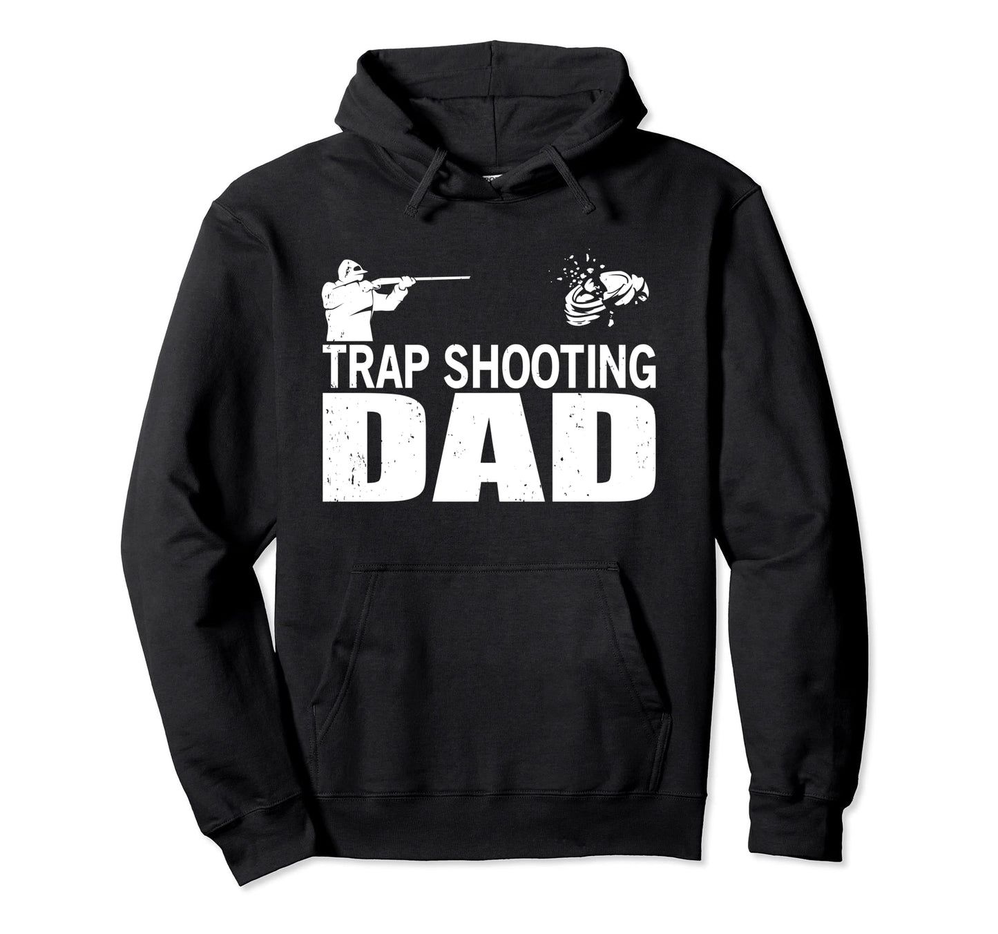 Trap Shooting Dad Clay Trap Skeet Hoodie - Fun Novelty Design Men Women - T-Shirt, Sweatshirt, Hoodie