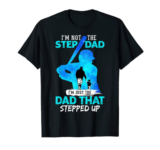 Baseball Step Dad Im Just Dad That T-Shirt - Graphic Print Men Women - T-Shirt, Sweatshirt, Hoodie
