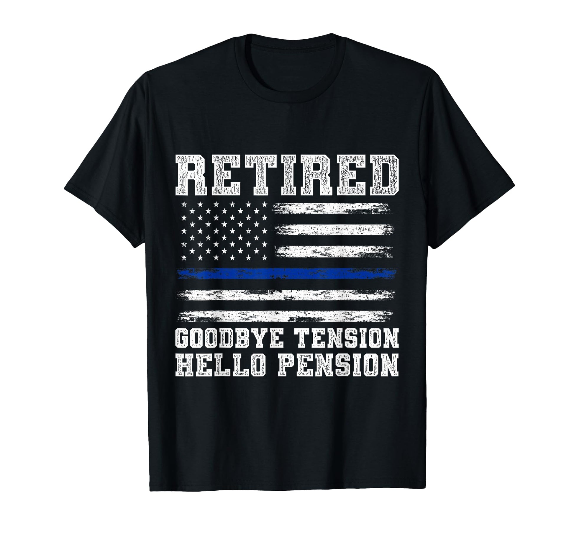 Retired Policeman Funny Sheriff T-Shirt - Casual Everyday Wear Men Women - T-Shirt, Sweatshirt, Hoodie