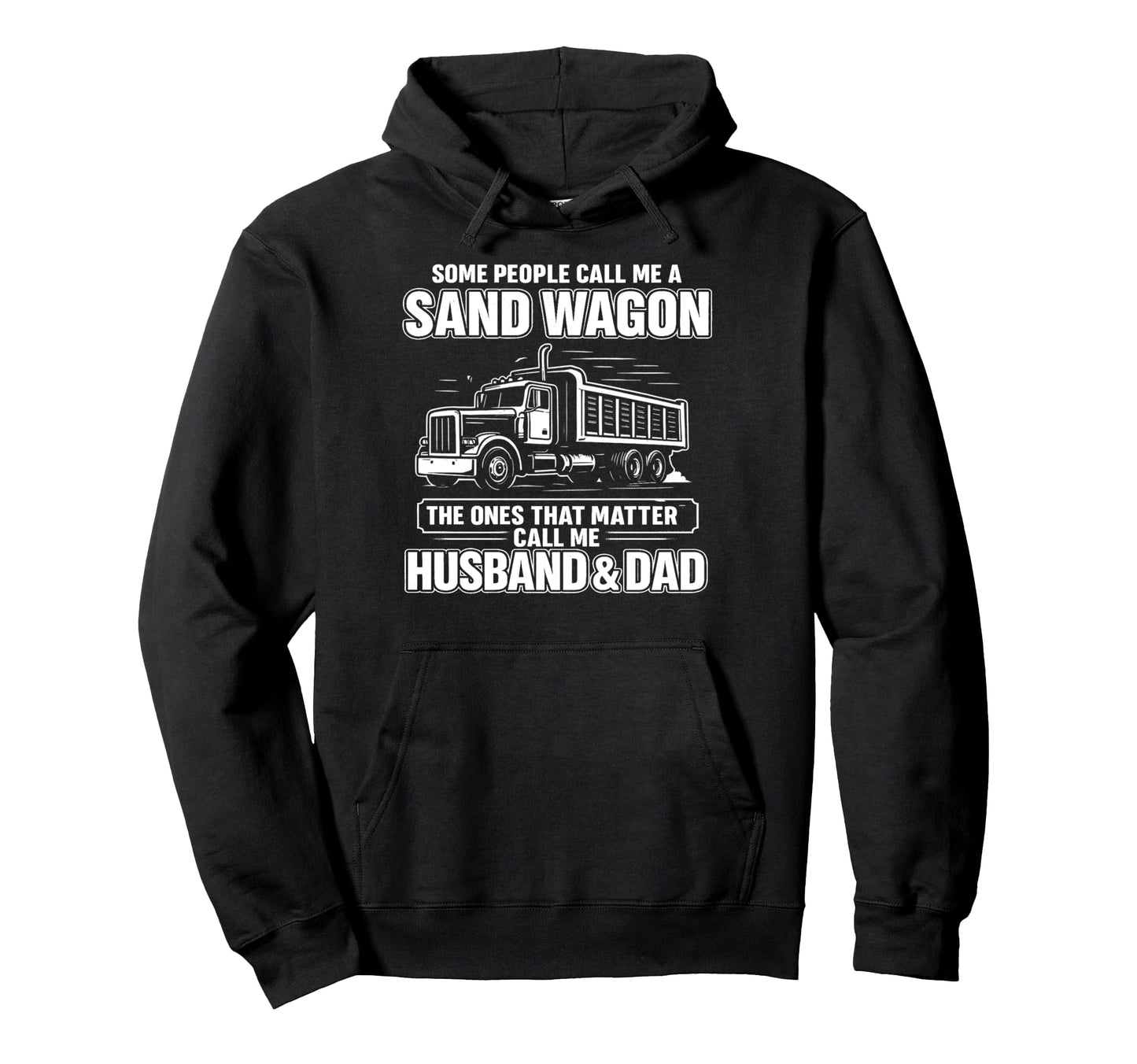 Sand Wagon Trucker Husband Dad Funny Father Hoodie - Graphic Print Unisex - T-Shirt, Sweatshirt, Hoodie