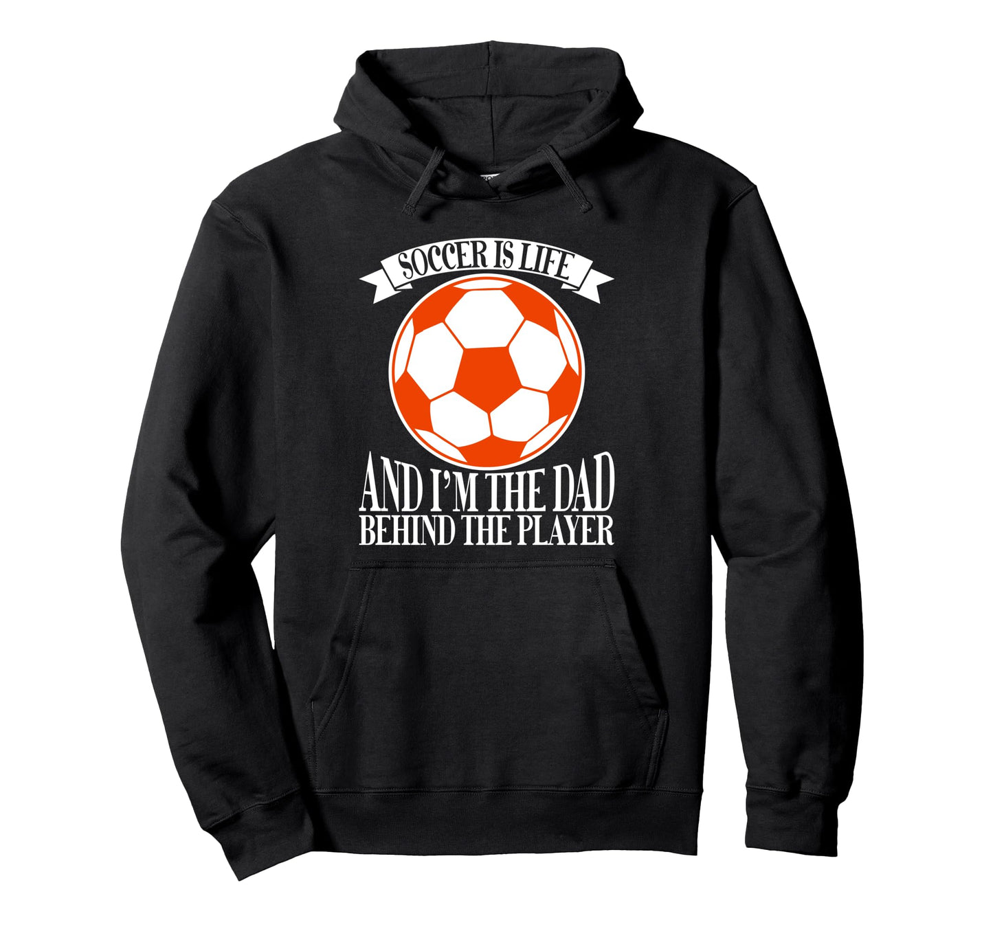 Soccer Is Life And Im Dad Behind Hoodie - Aesthetic Graphic for Adults - T-Shirt, Sweatshirt, Hoodie
