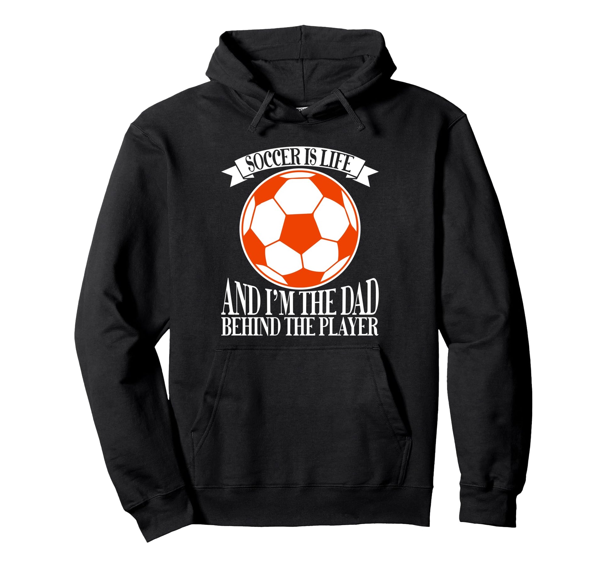 Soccer Is Life And Im Dad Behind Hoodie - Aesthetic Graphic for Adults - T-Shirt, Sweatshirt, Hoodie