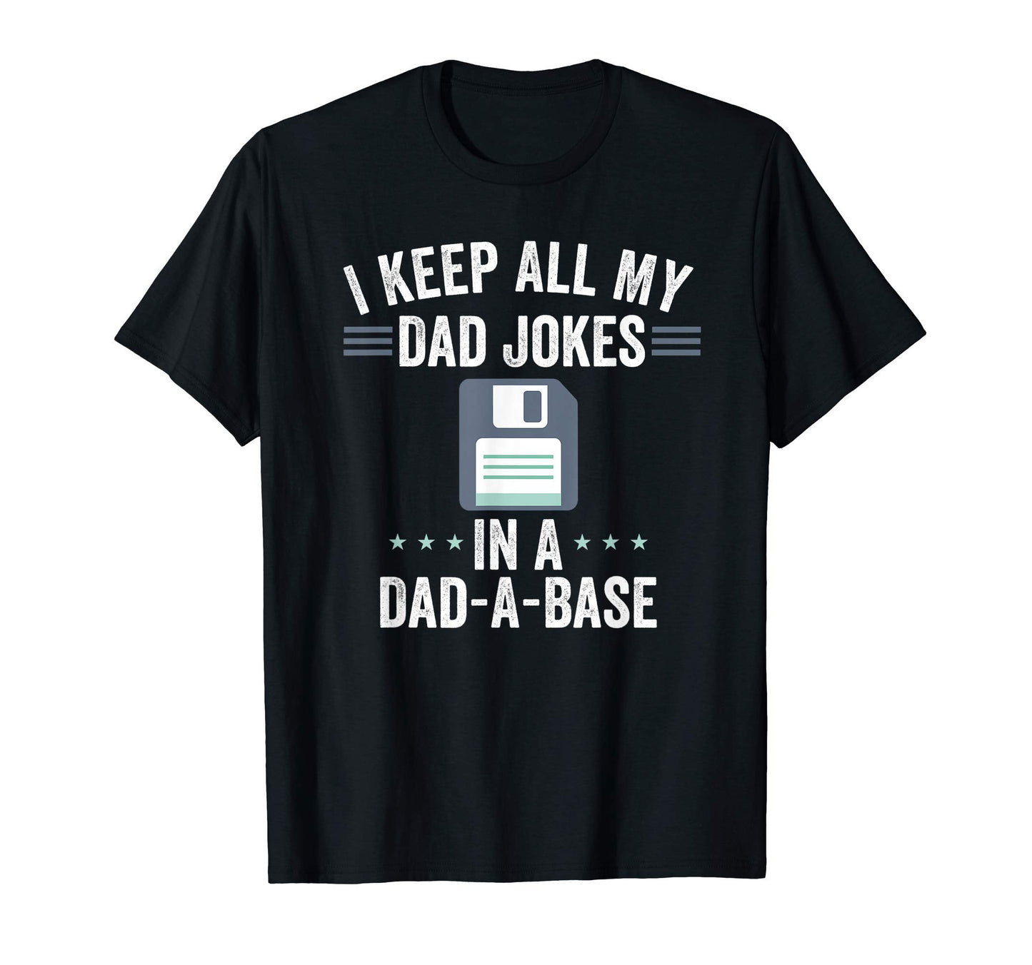 I Keep All My Dad Jokes Dad Base Funny T-Shirt - Graphic Print Unisex - T-Shirt, Sweatshirt, Hoodie