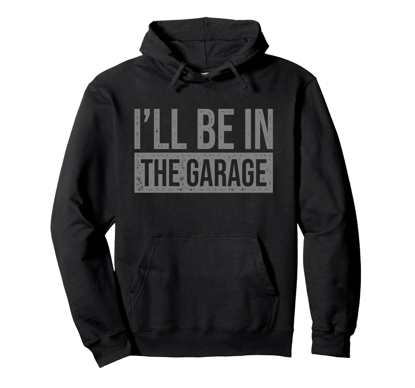 All Tees Ill Be Garage Mechanics Hoodie - Trendy Graphic Men Women - T-Shirt, Sweatshirt, Hoodie