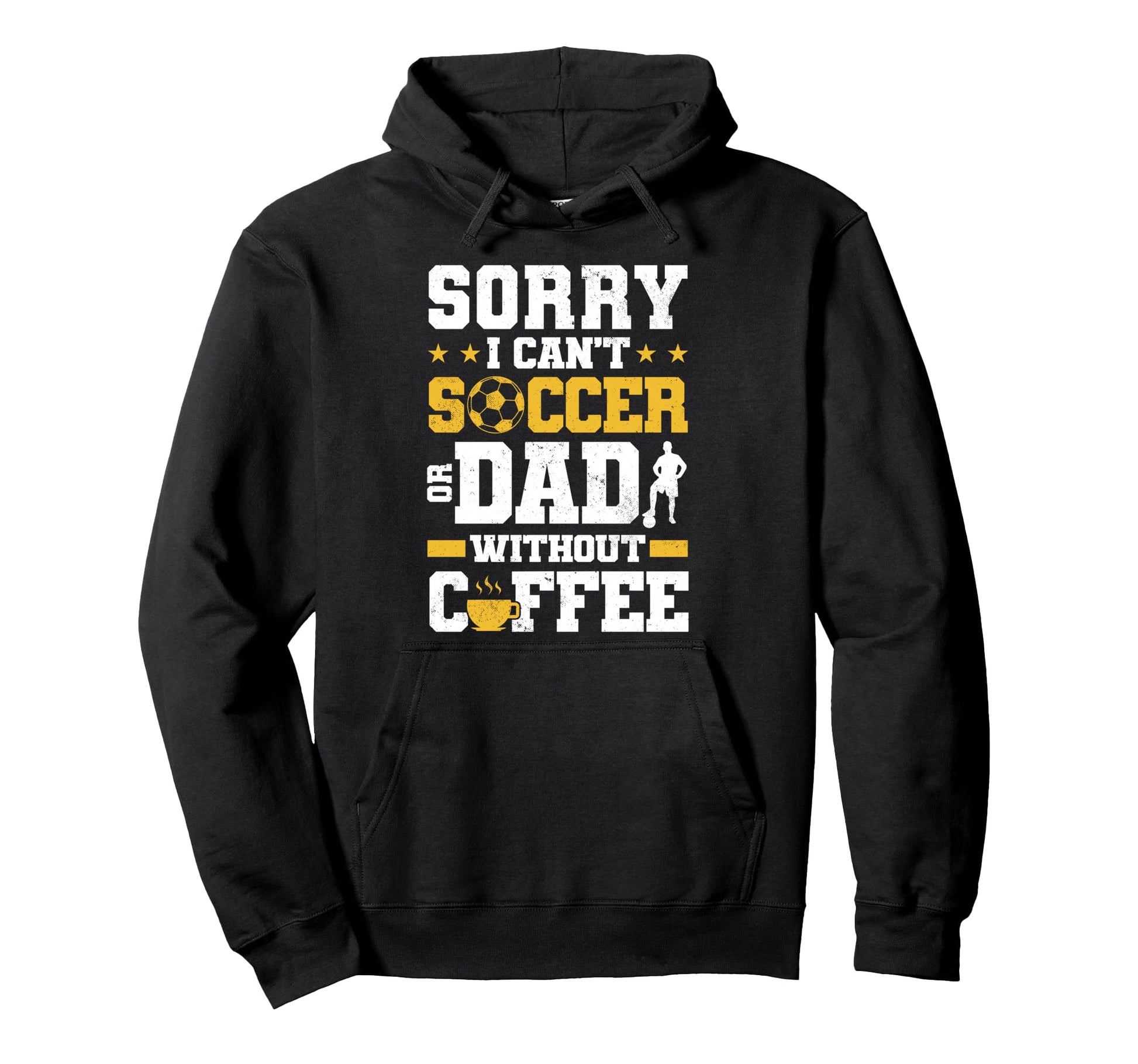 Soccer Dad Coffee Lover Hoodie - Casual Everyday Wear Unisex - T-Shirt, Sweatshirt, Hoodie