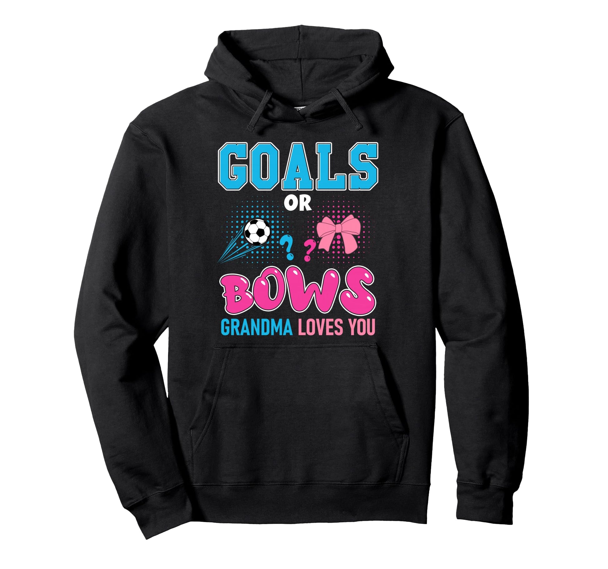 Goals Or Bows Grandma Loves You 2026 Hoodie - Novelty Apparel Unisex - T-Shirt, Sweatshirt, Hoodie