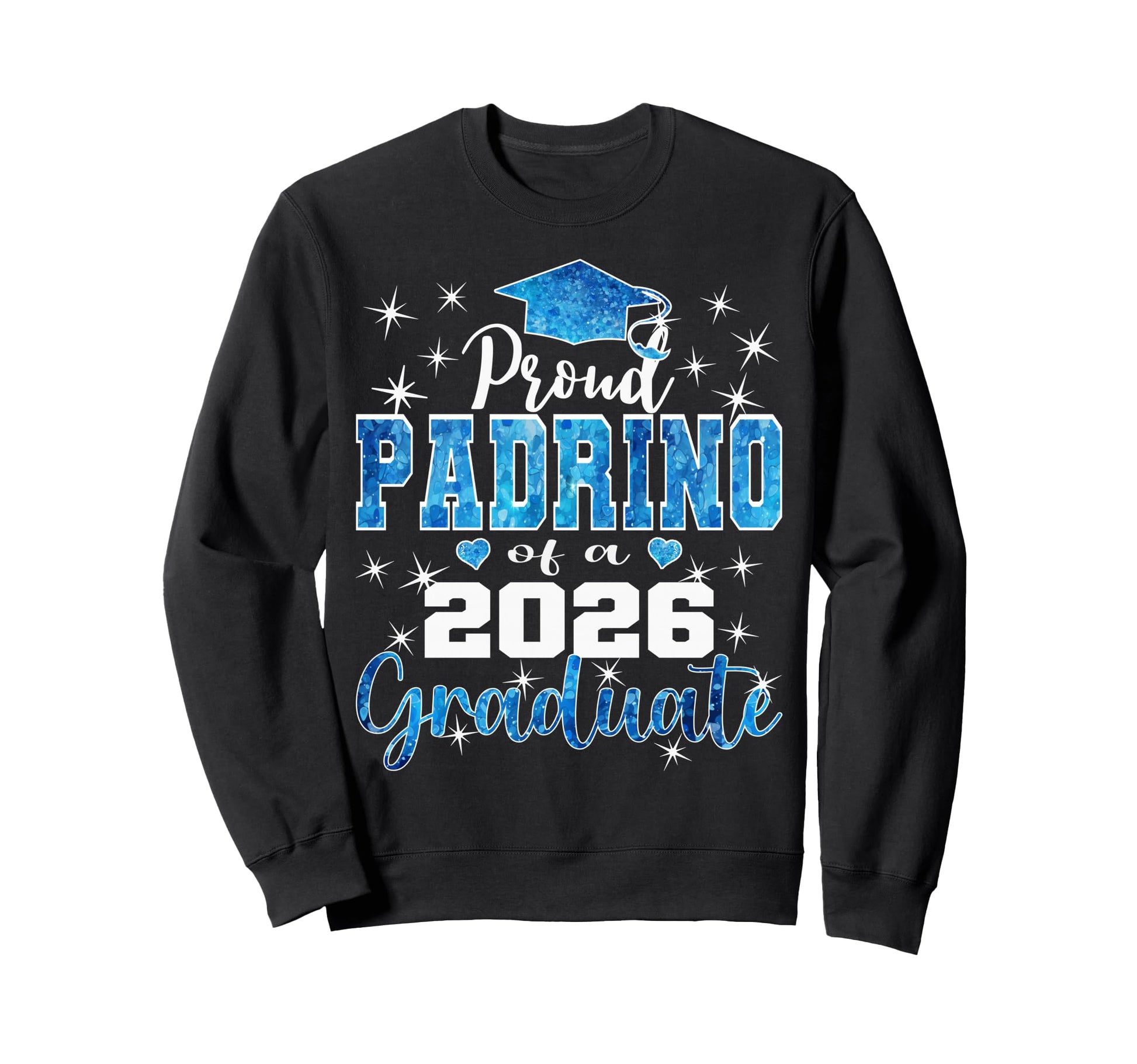 Super Proud Padrino 2026 Graduate Sweatshirt - Streetwear Style Unisex - T-Shirt, Sweatshirt, Hoodie