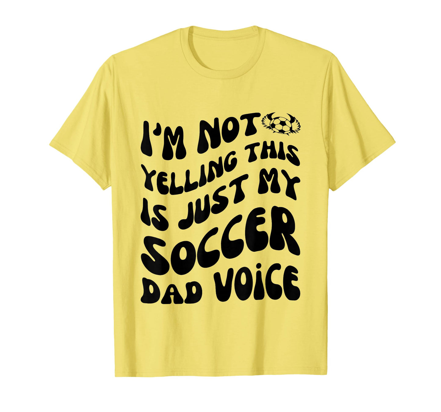 Im Not Yelling This Is Just My Soccer T-Shirt - Custom Art Print Unisex - T-Shirt, Sweatshirt, Hoodie