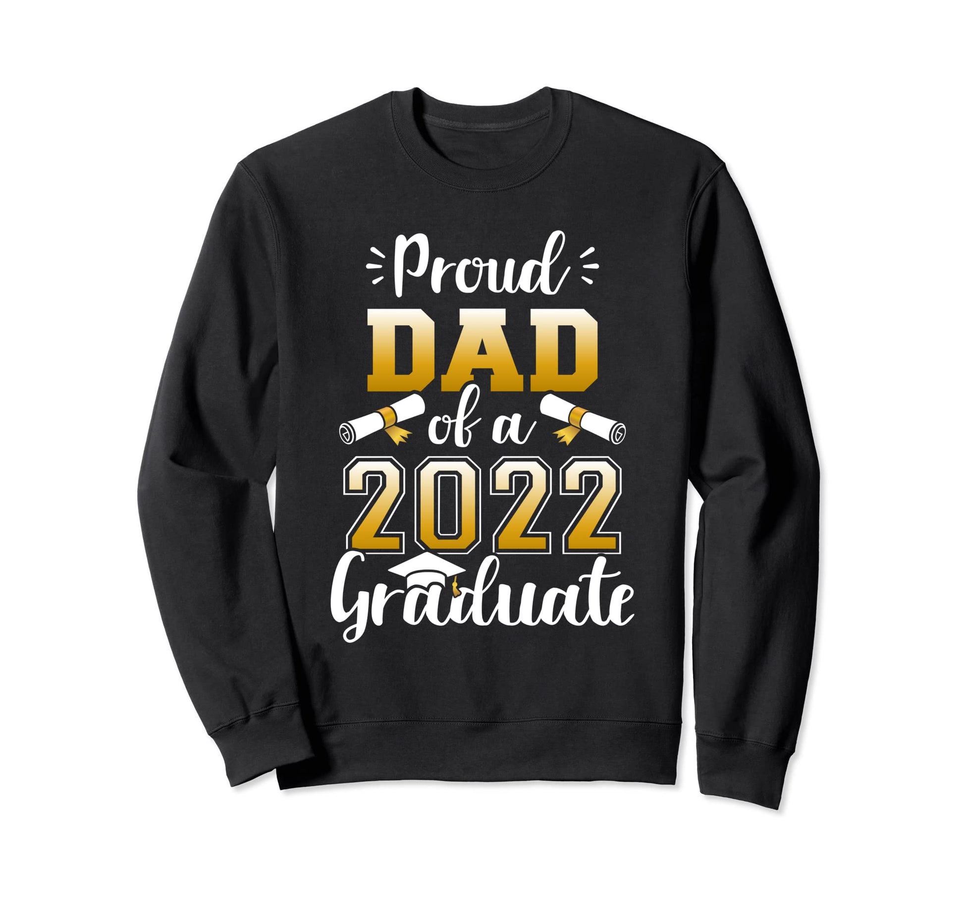 Proud Dad Class 2022 Graduate Sweatshirt - Minimalist Print Men Women - T-Shirt, Sweatshirt, Hoodie