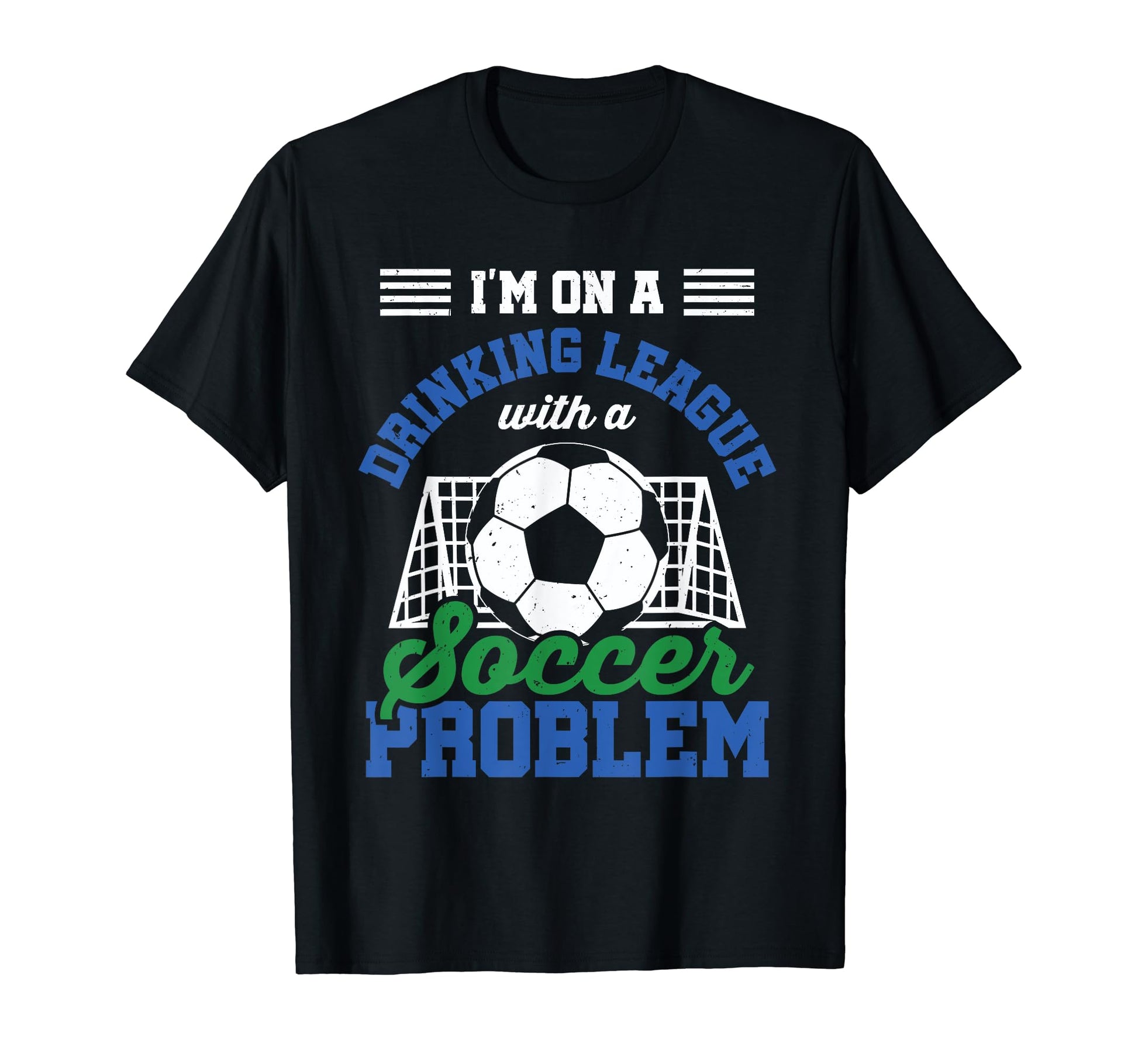 Funny Soccer Im Drinking League T-Shirt - Streetwear Style Men Women - T-Shirt, Sweatshirt, Hoodie