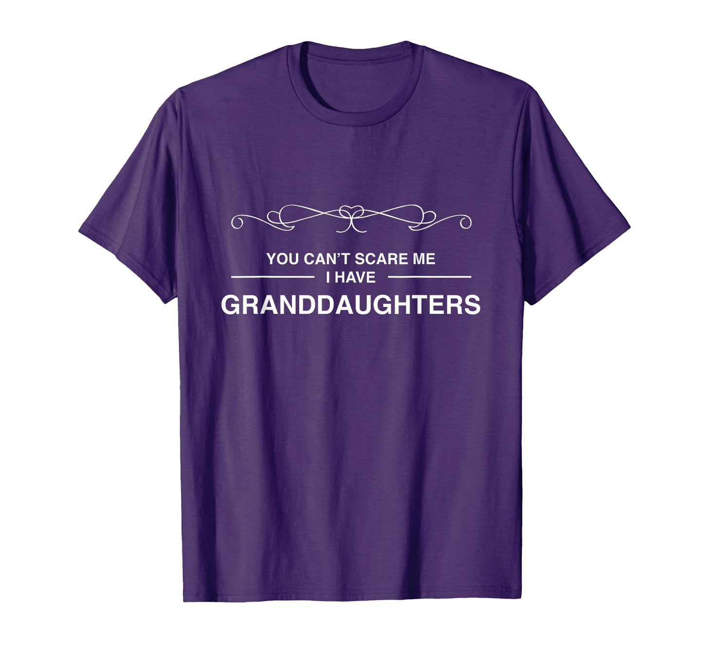 You Cant Scare Me I Have Granddaughters T-Shirt - Unique Graphic Men Women - T-Shirt, Sweatshirt, Hoodie