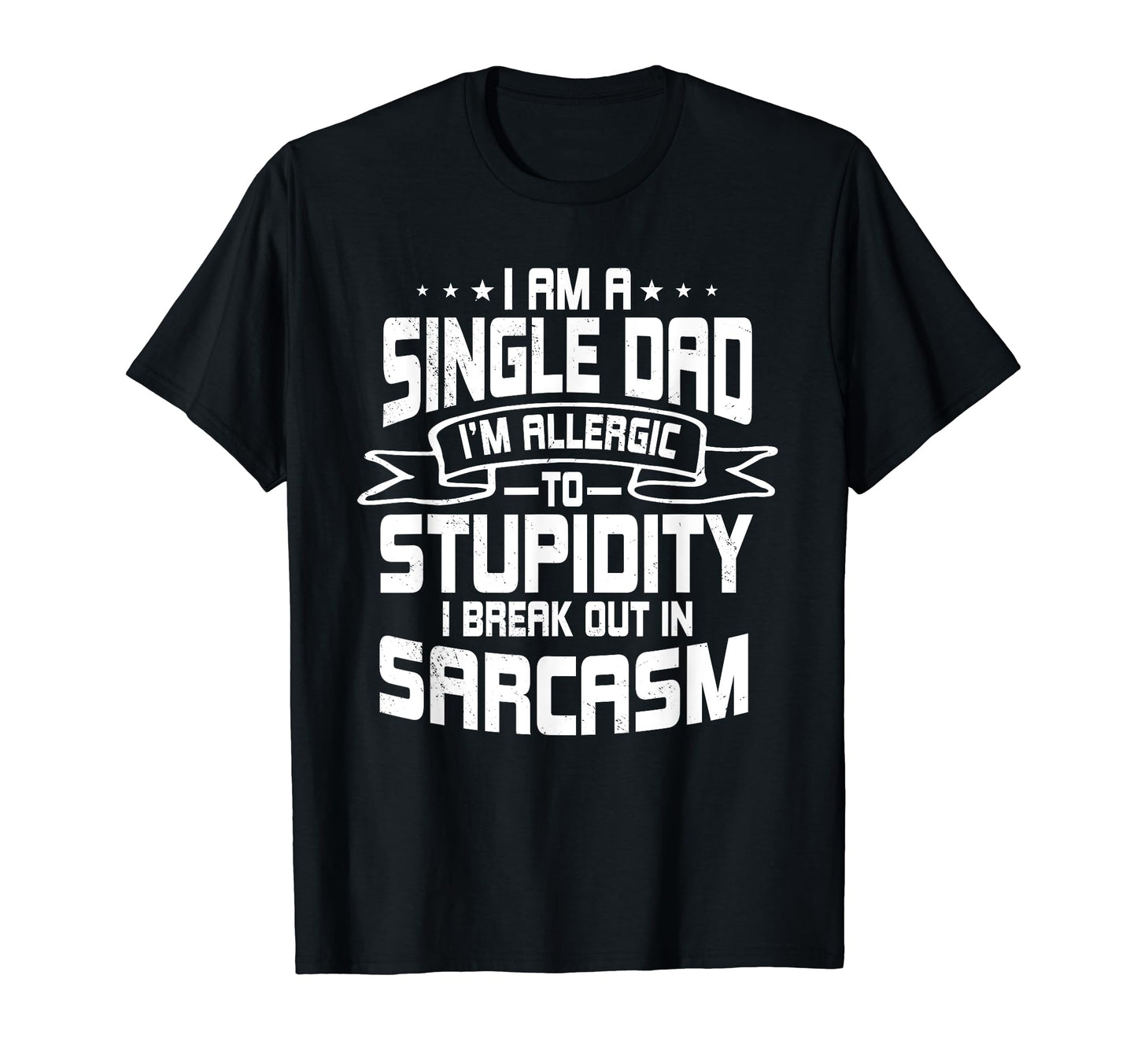 Single Dad Solo Parenthood Sole T-Shirt - Custom Art Print Men Women - T-Shirt, Sweatshirt, Hoodie