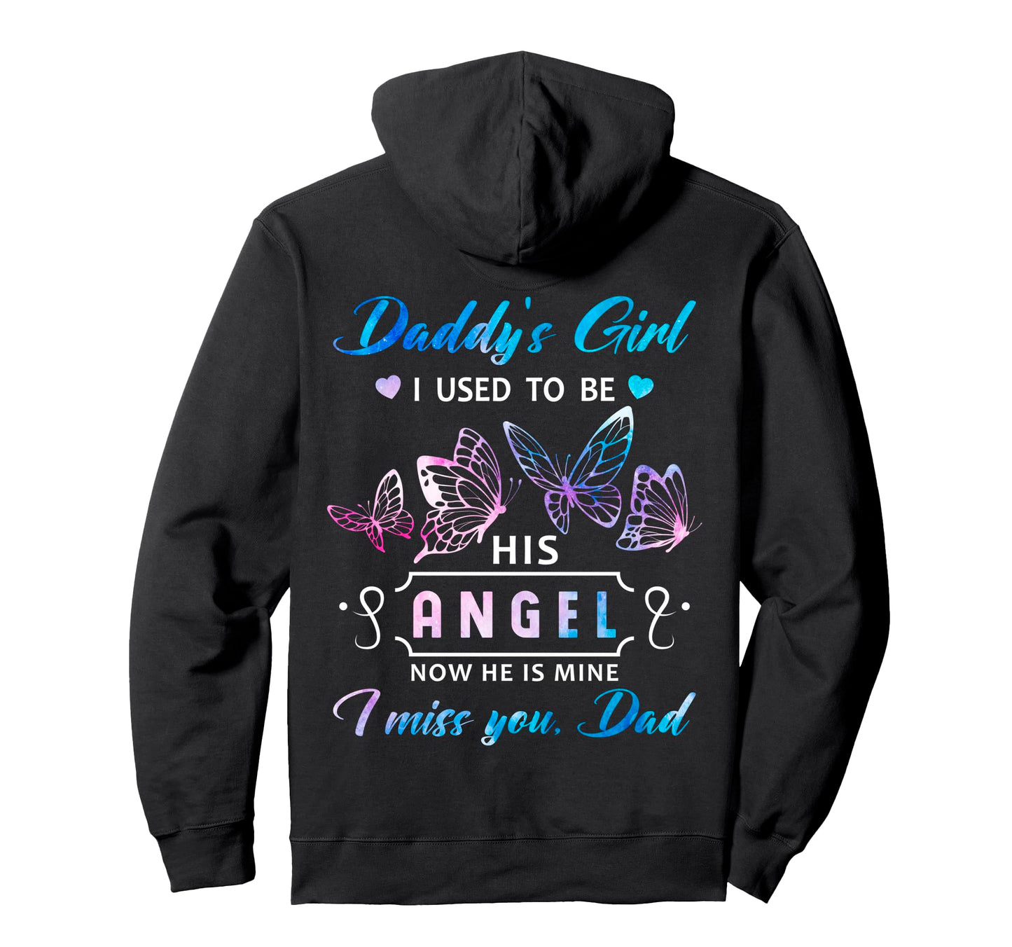 Daddy I Used To Be His Angel I Miss Hoodie - Novelty Apparel for Adults - T-Shirt, Sweatshirt, Hoodie