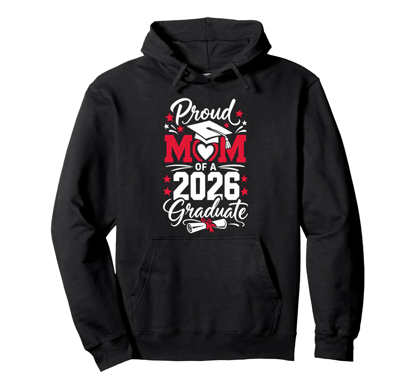 Proud Mom 2026 Graduate Graduation Hoodie - Casual Everyday Wear Men Women - T-Shirt, Sweatshirt, Hoodie