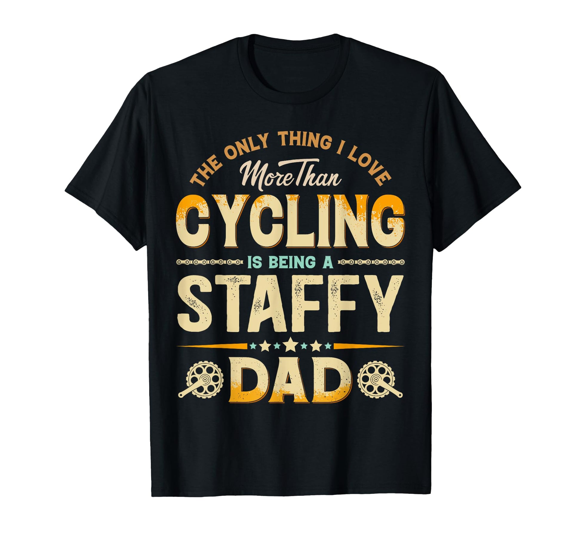 Funny Cycling Fathers Day Staffy T-Shirt - Casual Everyday Wear for Adults - T-Shirt, Sweatshirt, Hoodie