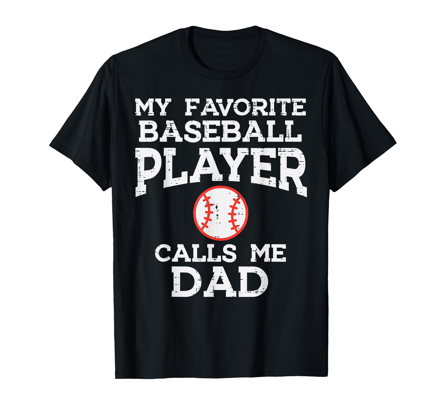Favorite Baseball Player Dad Fathers T-Shirt - Unique Graphic for Adults - T-Shirt, Sweatshirt, Hoodie