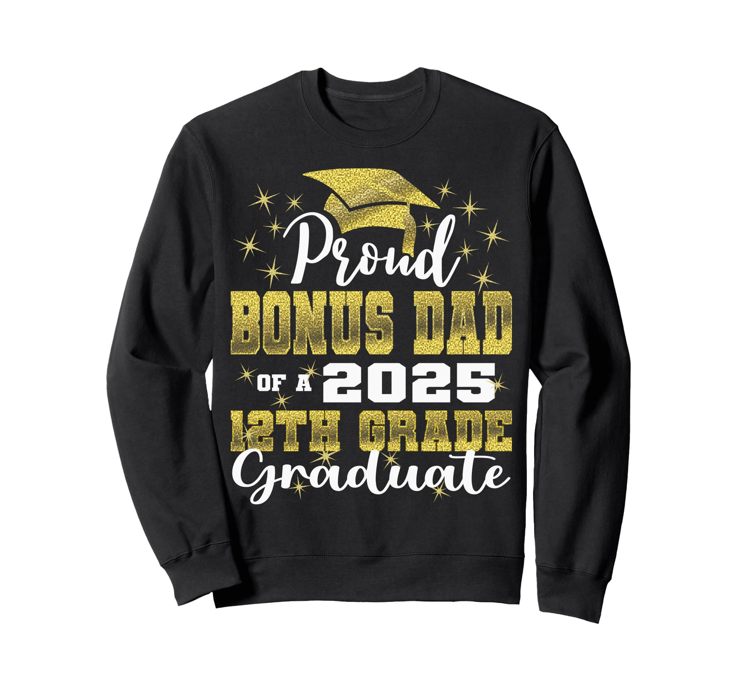 Proud Bonus Dad 2025 12Th Sweatshirt - Casual Everyday Wear for Adults - T-Shirt, Sweatshirt, Hoodie